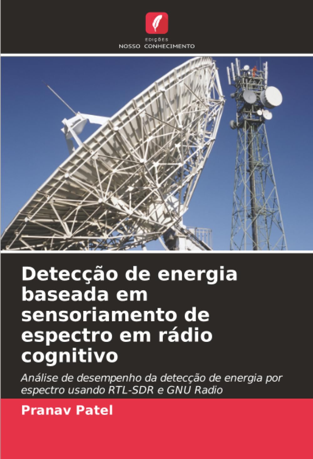 Detecção de energia baseada em sensoriamento de espectro em rádio cognitivo: Análise de desempenho da detecção de energia por espectro usando RTL-SDR e GNU Radio
