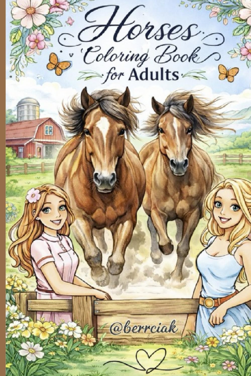 Horses Coloring Book for Adults: Relaxing Horse - Themed Coloring Pages with Floral Frames, Cute Scenes and Peaceful Moments