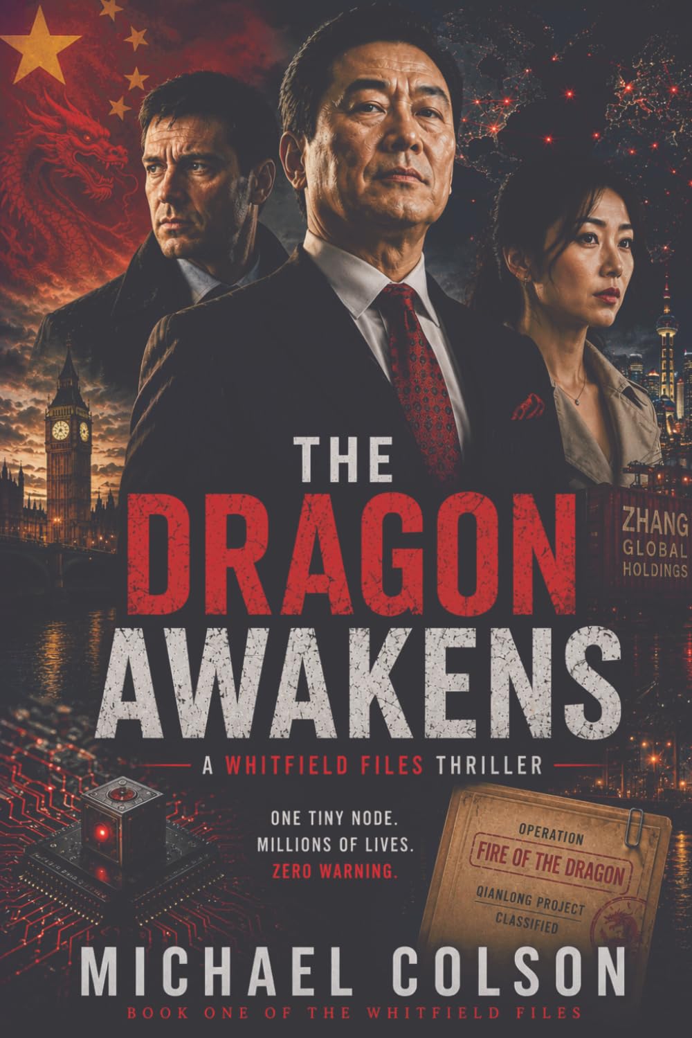 The Dragon Awakens: A Geopolitical Conspiracy Thriller of China, Taiwan and Global Espionage (The Whitfield Files)