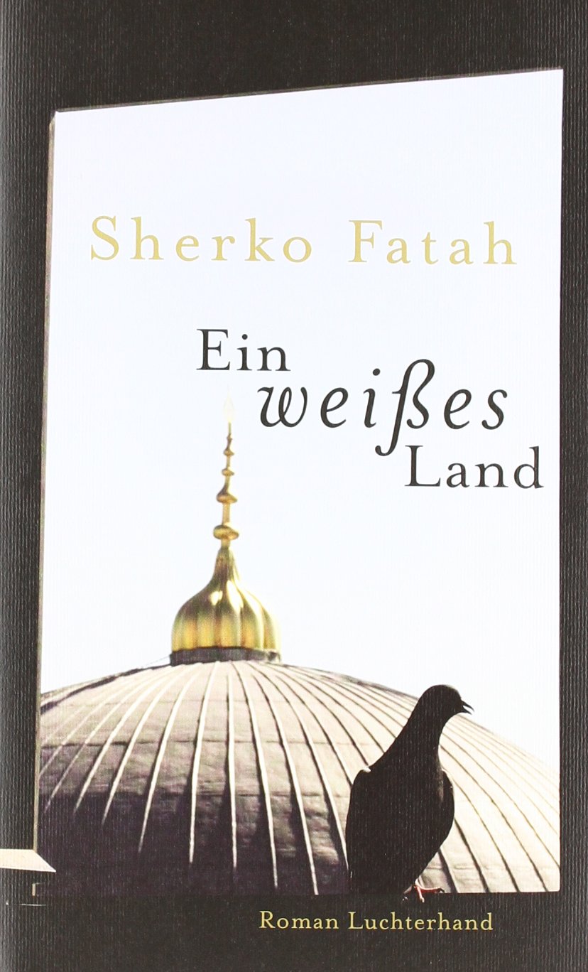 【新品】Der letze Ort Sherko Fatah Roman 本 Ein weißes Land: Roman : Fatah, Sherko: Amazon.de: Bücher