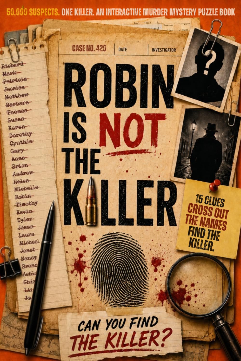 Robin Is Not The Killer: 50,000 Suspects. One Killer. An Interactive Murder Mystery Puzzle Book