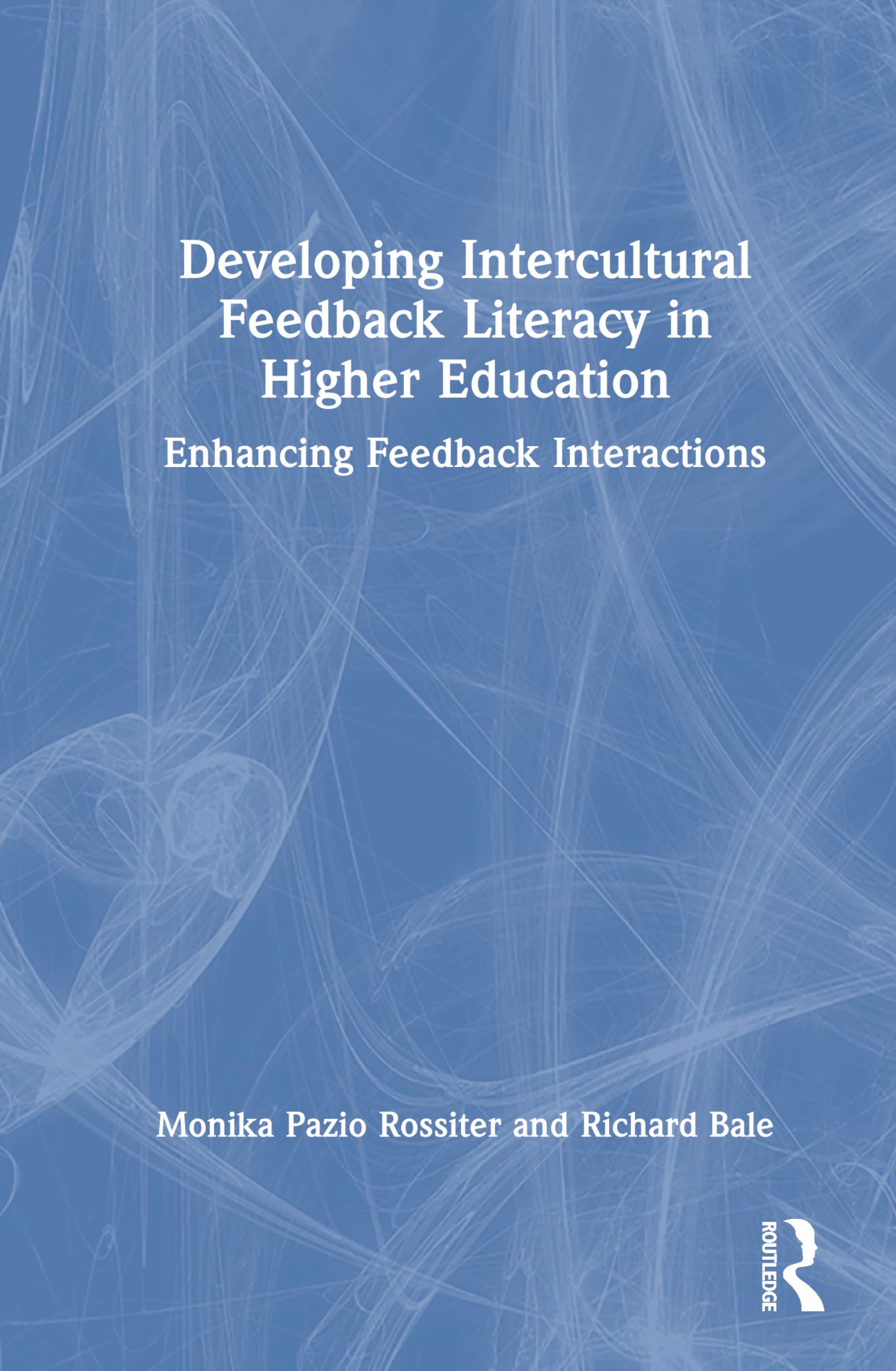 Developing Intercultural Feedback Literacy in Higher Education: Enhancing Feedback Interactions
