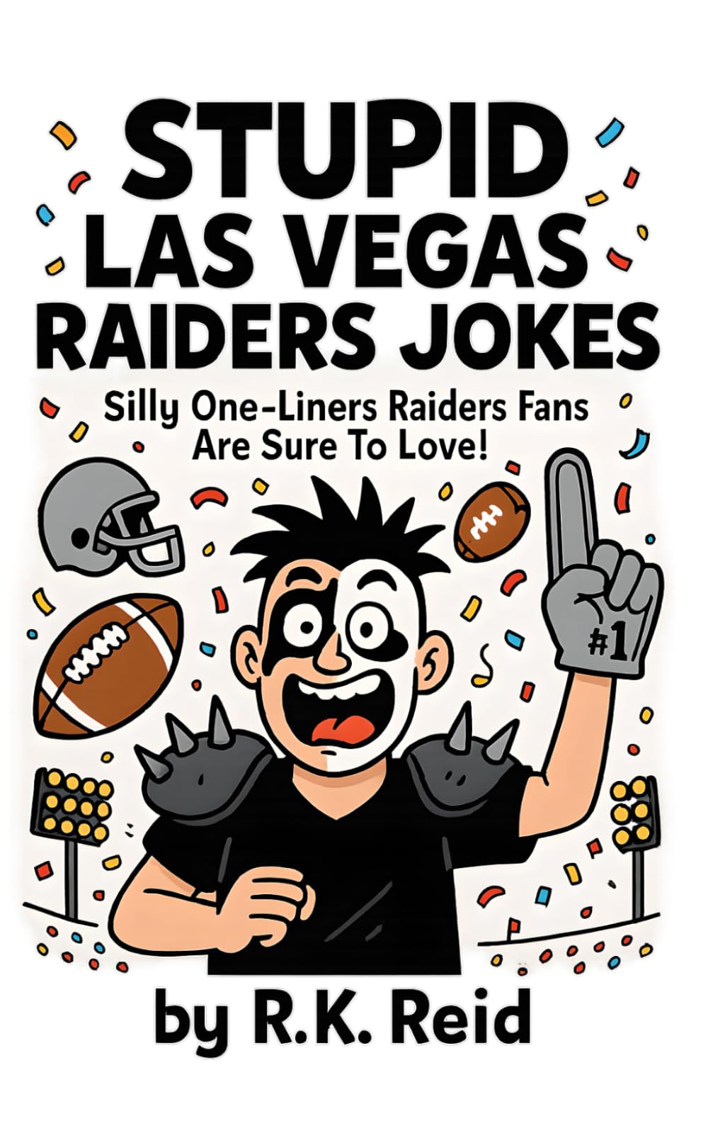 Stupid Las Vegas Raiders Jokes: Great To Give As Las Vegas Raiders Gifts!