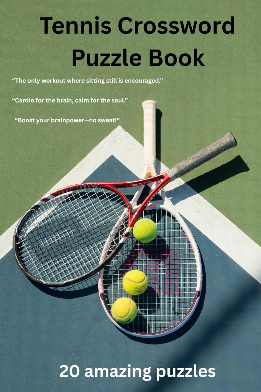 Tennis Crossword Puzzle Book: Fun and Brain Games for Teens, Adults & Seniors About Tennis Terms & More | 6x9 ... Coaches, Players, Vacations & Relaxation