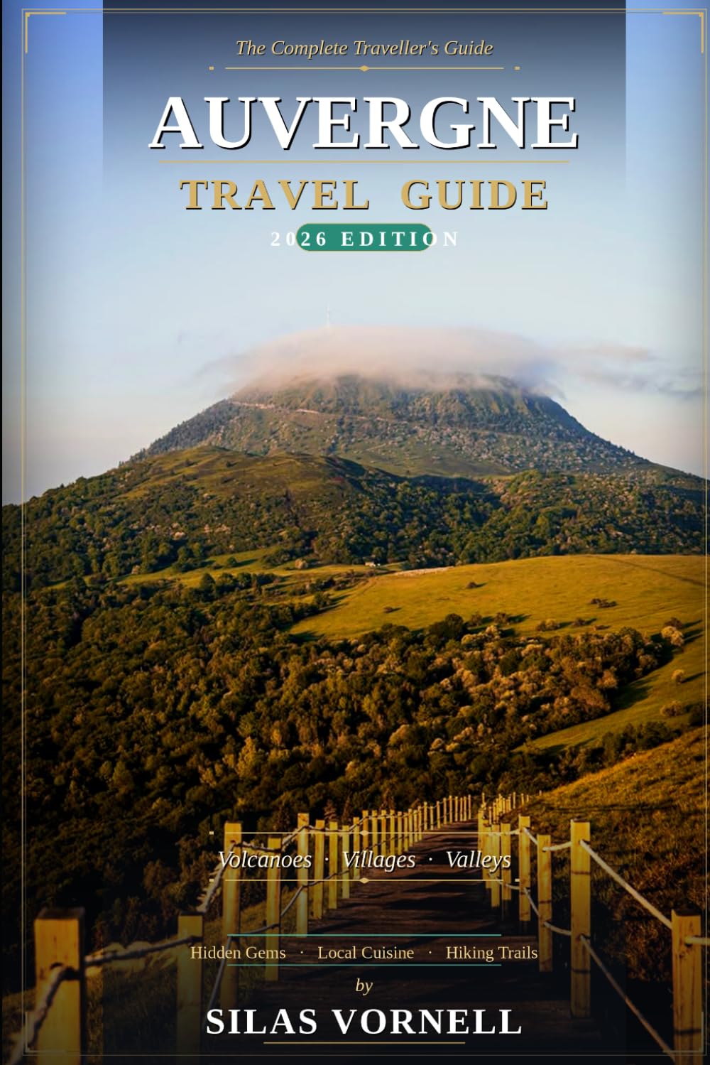 AUVERGNE TRAVEL GUIDE 2026 EDITION (Travel destination series)