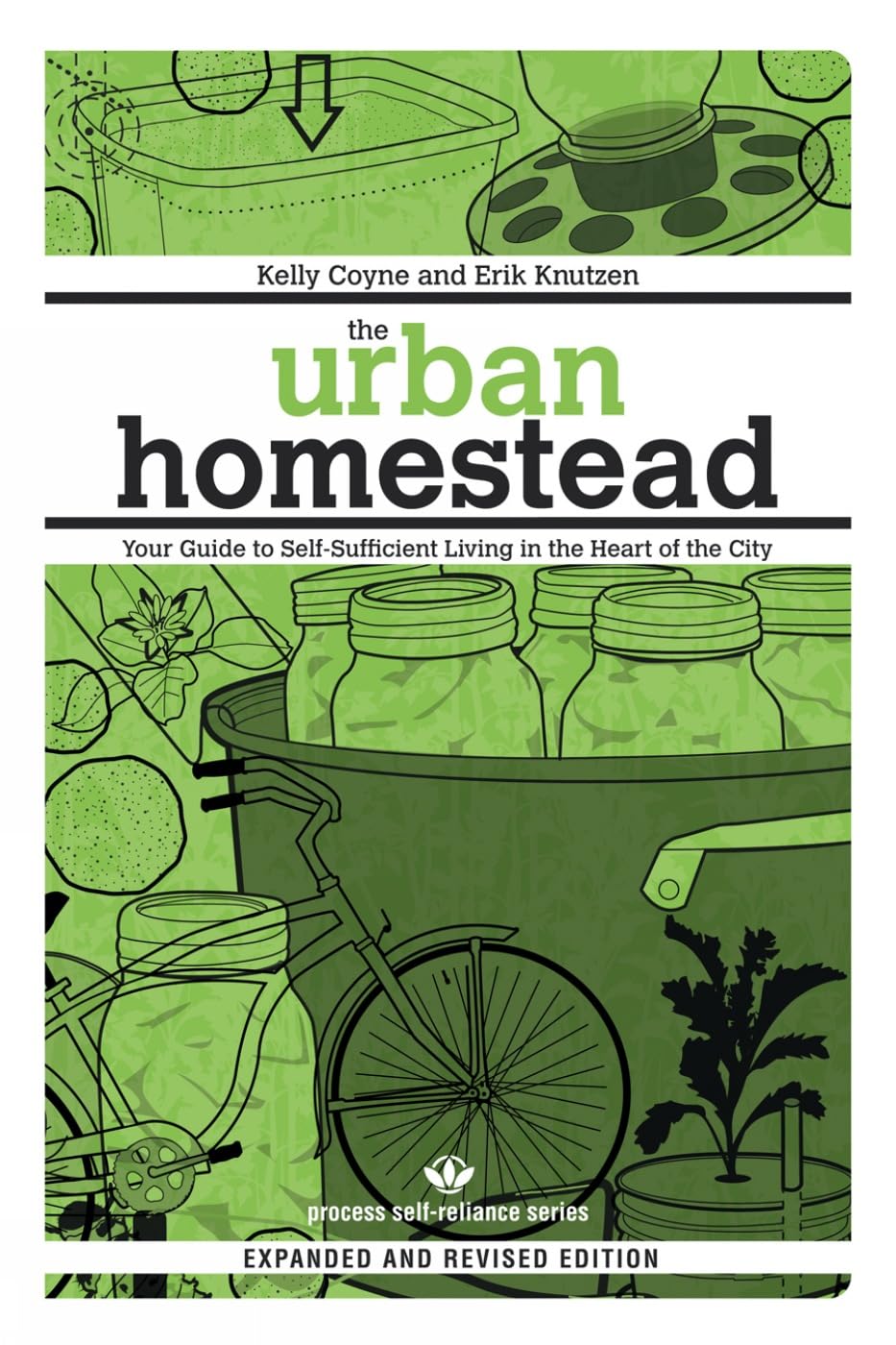 The Urban Homestead (Expanded & Revised Edition): Your Guide to Self-Sufficient Living in the Heart of the City (Process Self-reliance Series)
