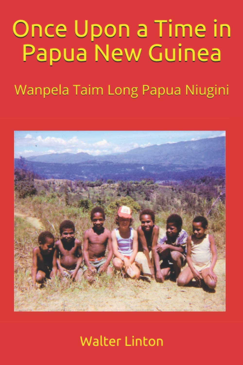 Once Upon a Time in Papua New Guinea: Wanpela Taim Long Papua Niugini