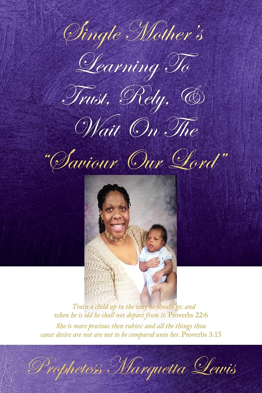 Single Mother's Learning To Trust, Rely, & Wait On The "Saviour Our Lord"