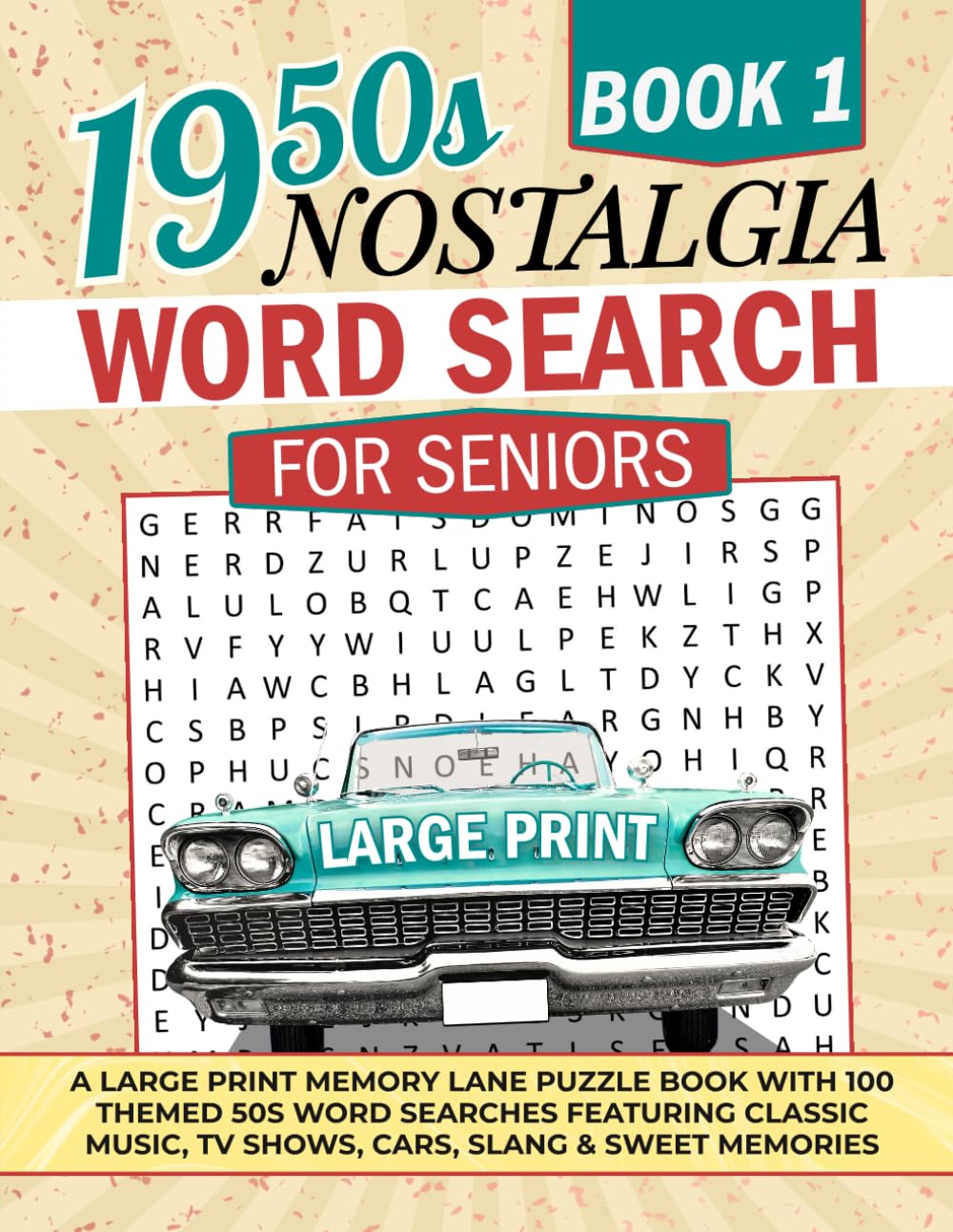 1950's Nostalgia WORD SEARCH FOR SENIORS: a Large Print Memory Lane Puzzle Book with 100 Themed Word Searches Featuring Classic Music, TV Shows, & More (Memory Lane Nostalgia Word Search for Seniors)