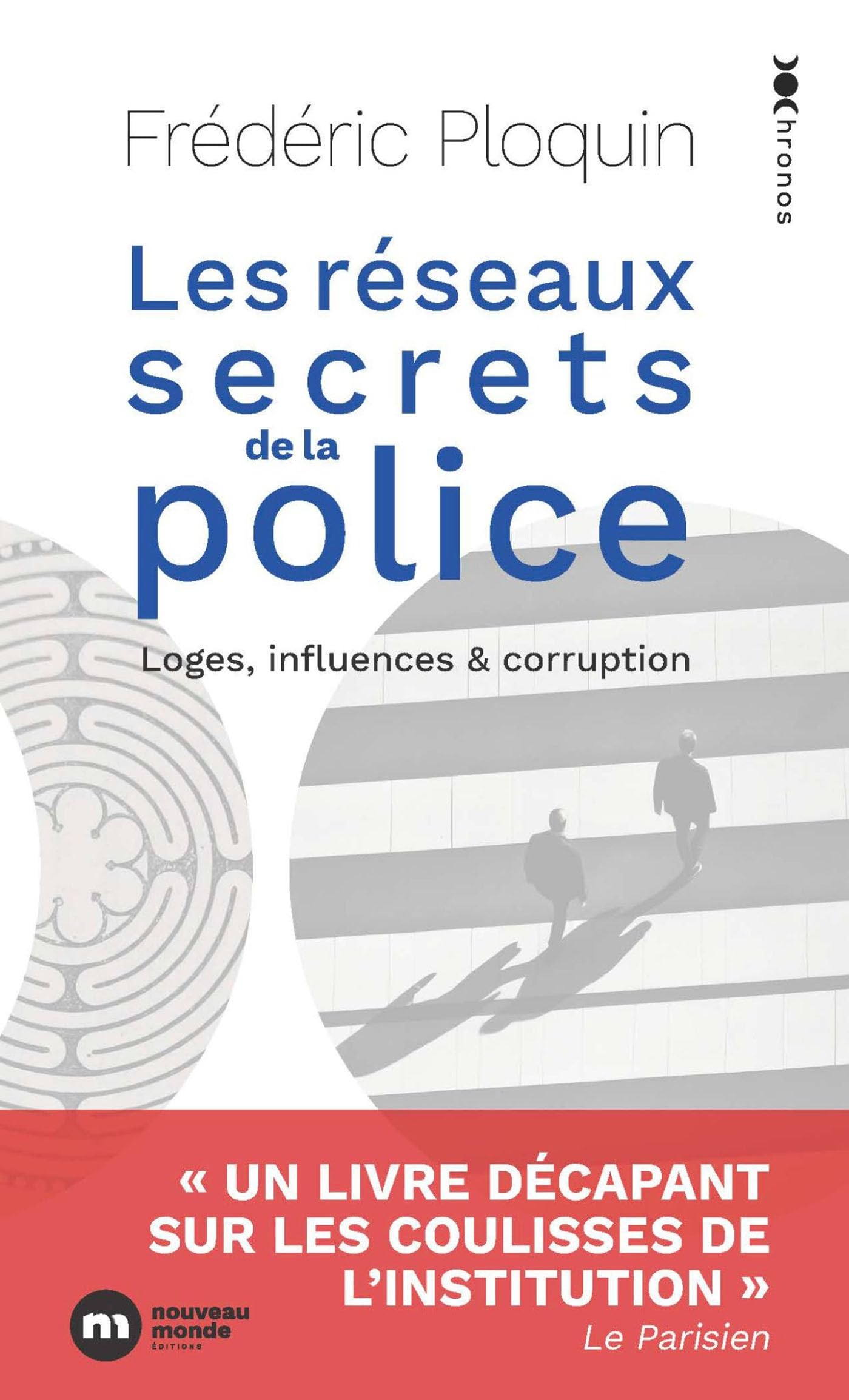 Les réseaux secrets de la police: Loges, influence et corruption