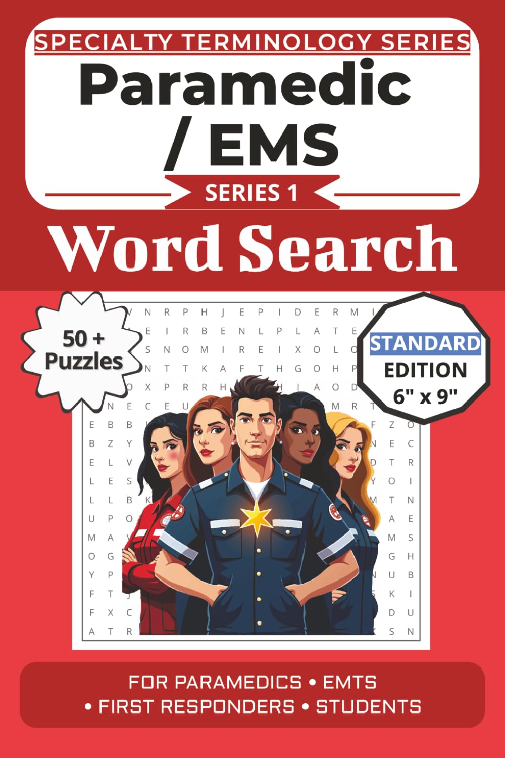 The Ultimate Paramedic & EMS Word Search Puzzle Book: Easy-to-read Print Word Finds for Paramedics, EMTs, First Responders, and Students Featuring ... Specialty Terminology Puzzle Book Series)