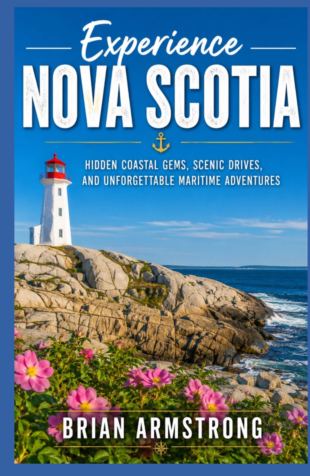 Experience Nova Scotia: Hidden Coastal Gems, Scenic Drives, and Unforgettable Maritime Adventures