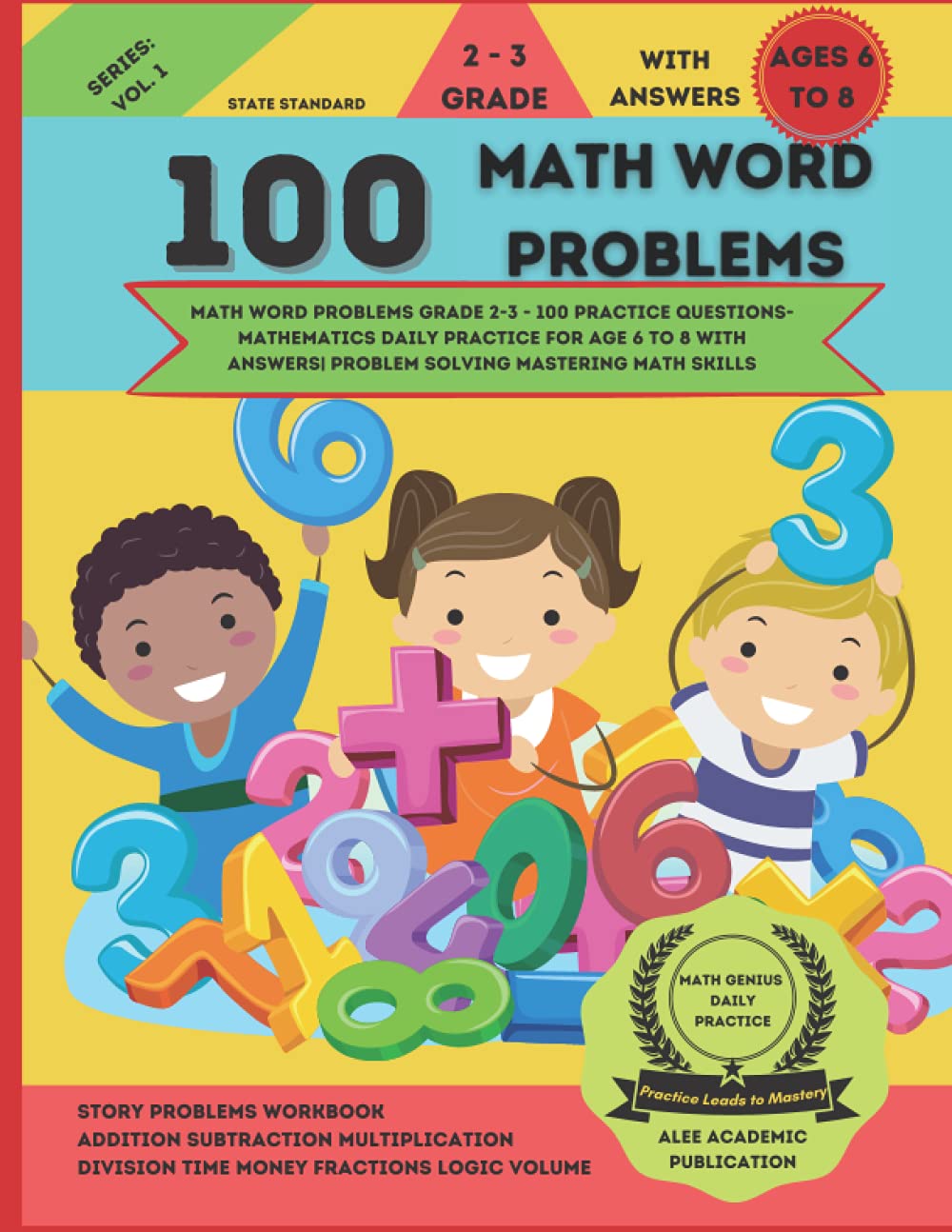 Math Word Problems Grade 2-3 - 100 Practice Questions- Mathematics Daily Practice for age 6 to 8 with answers| Problem solving mastering math skills: ... division time money fractions logic volume