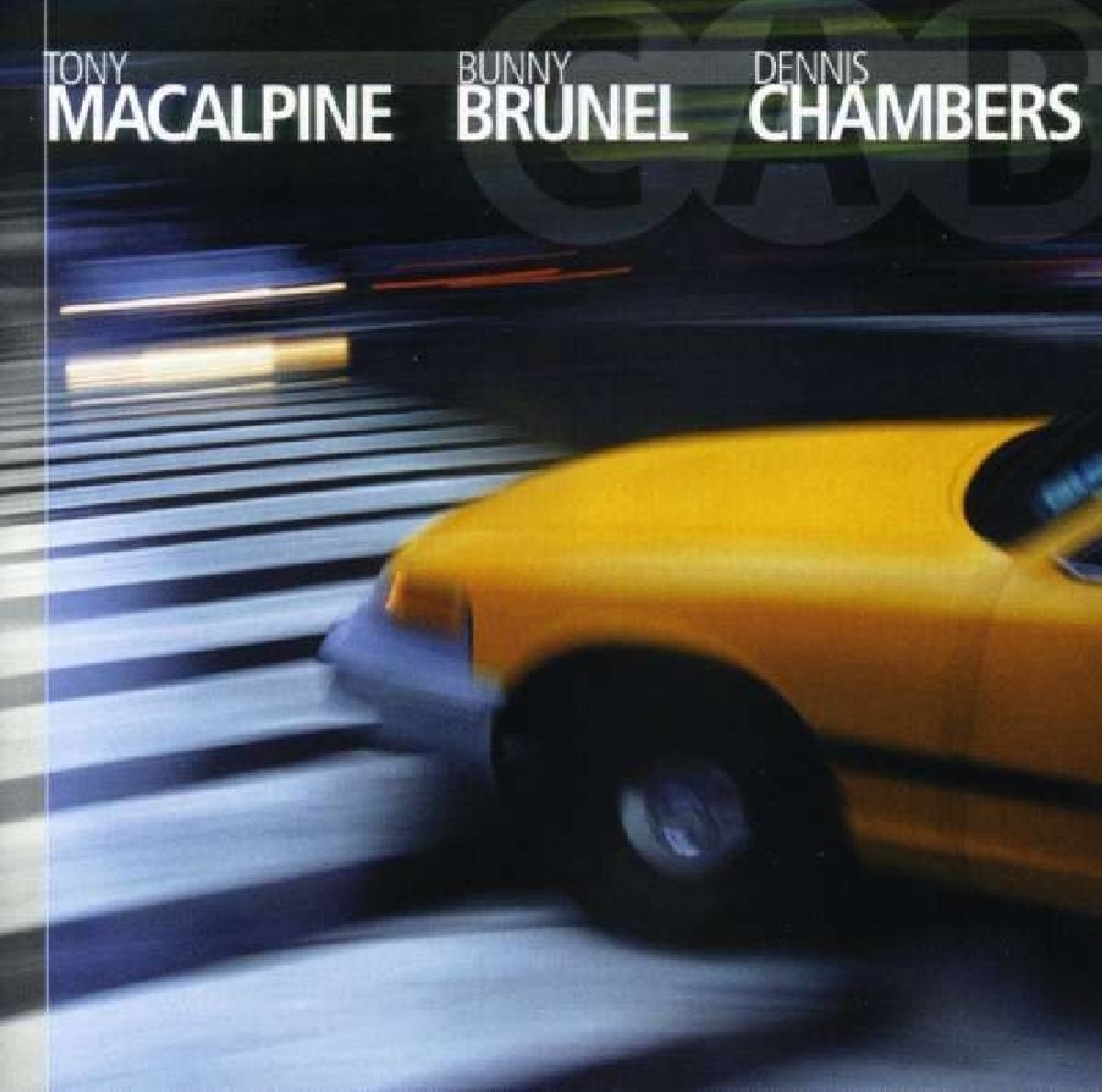 Cab [Audio CD] Tony MacAlpine; Bunny Brunel and Dennis Chambers