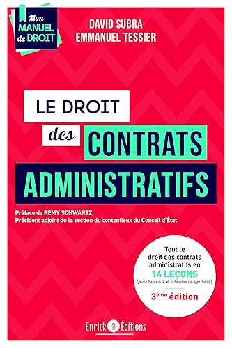 Le droit des contrats administratifs: Tout le droit des contrats administratifs en 14 leçons (avec tableaux et schémas de synthèse)