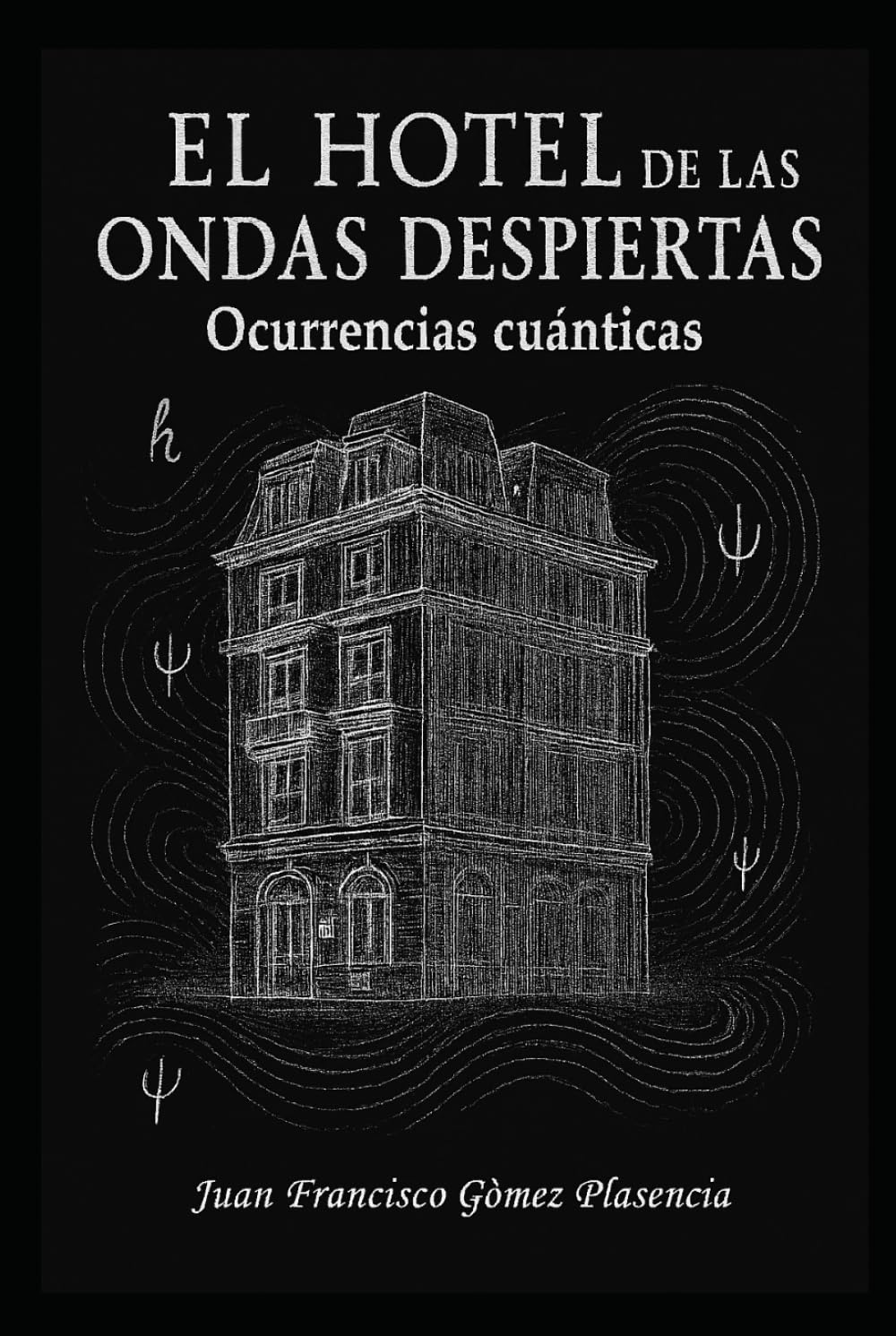 EL HOTEL de las ONDAS DESPIERTAS: Ocurrencias cuánticas