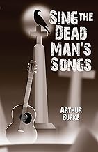 Sing the Dead Man's Songs