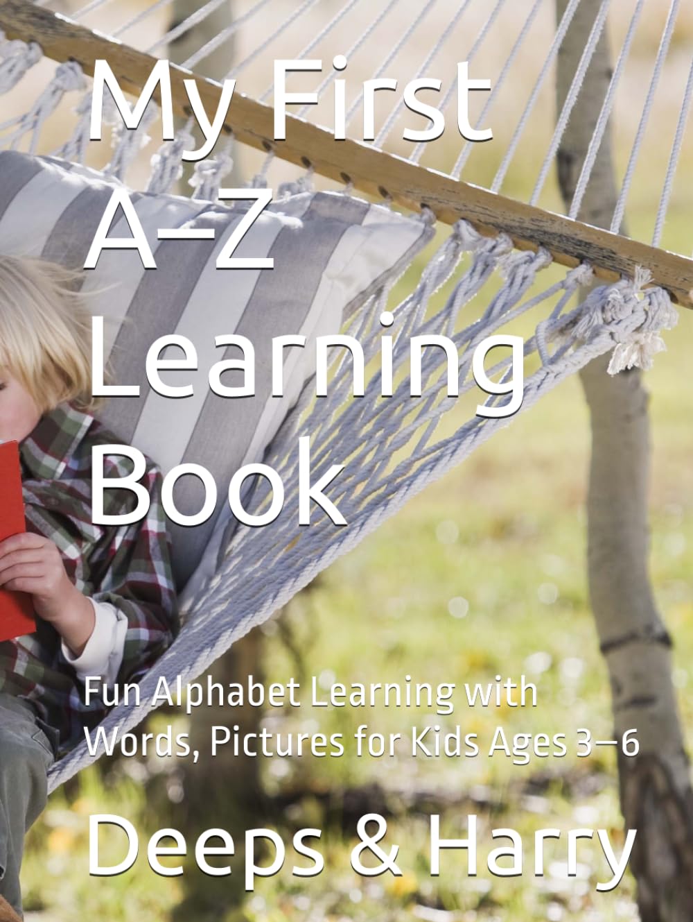 My First A–Z Learning Book: Fun Alphabet Learning with Words, Pictures for Kids Ages 3–6