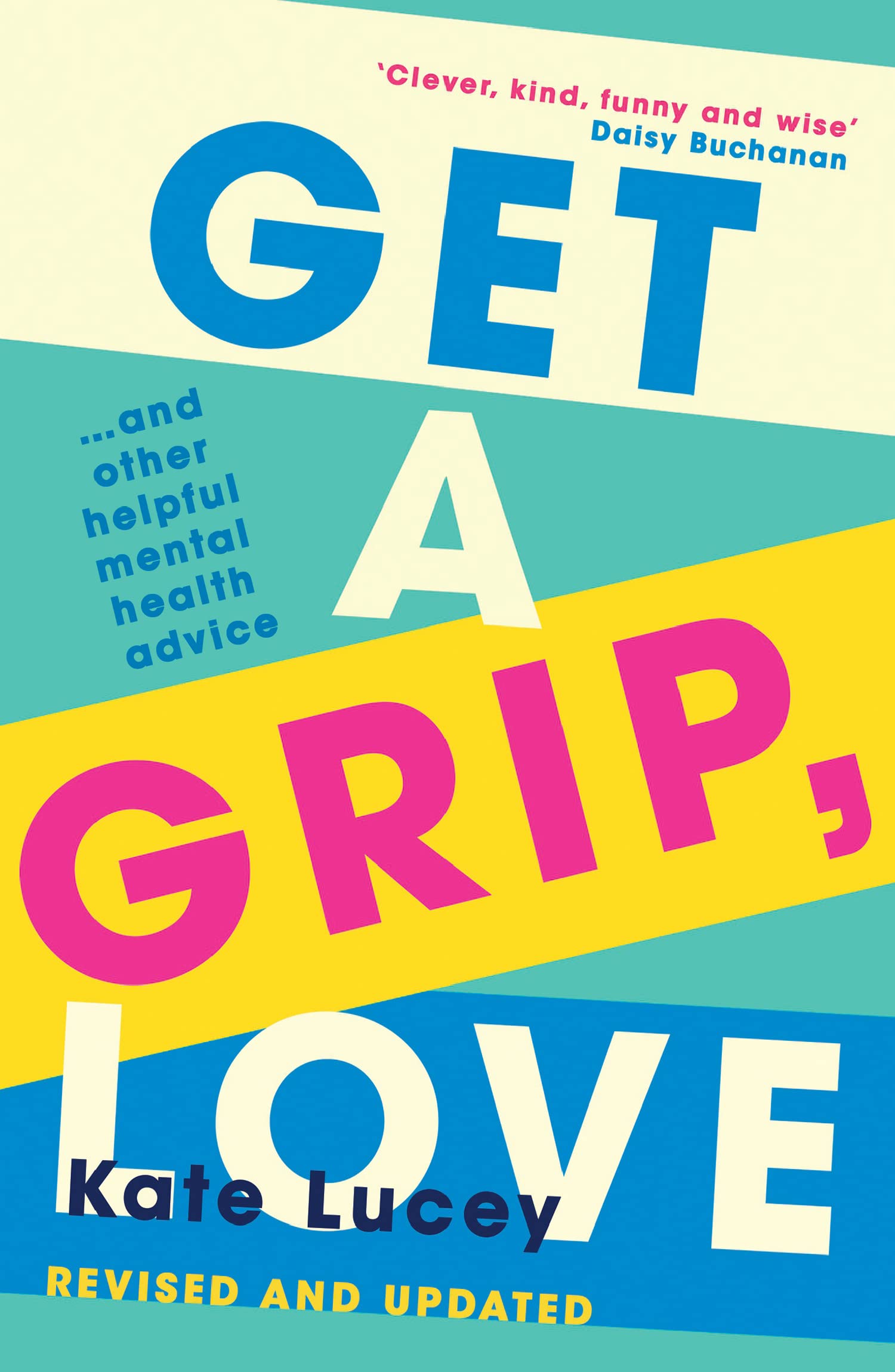 Get a Grip, Love: The updated and hilariously honest self-help guide to living