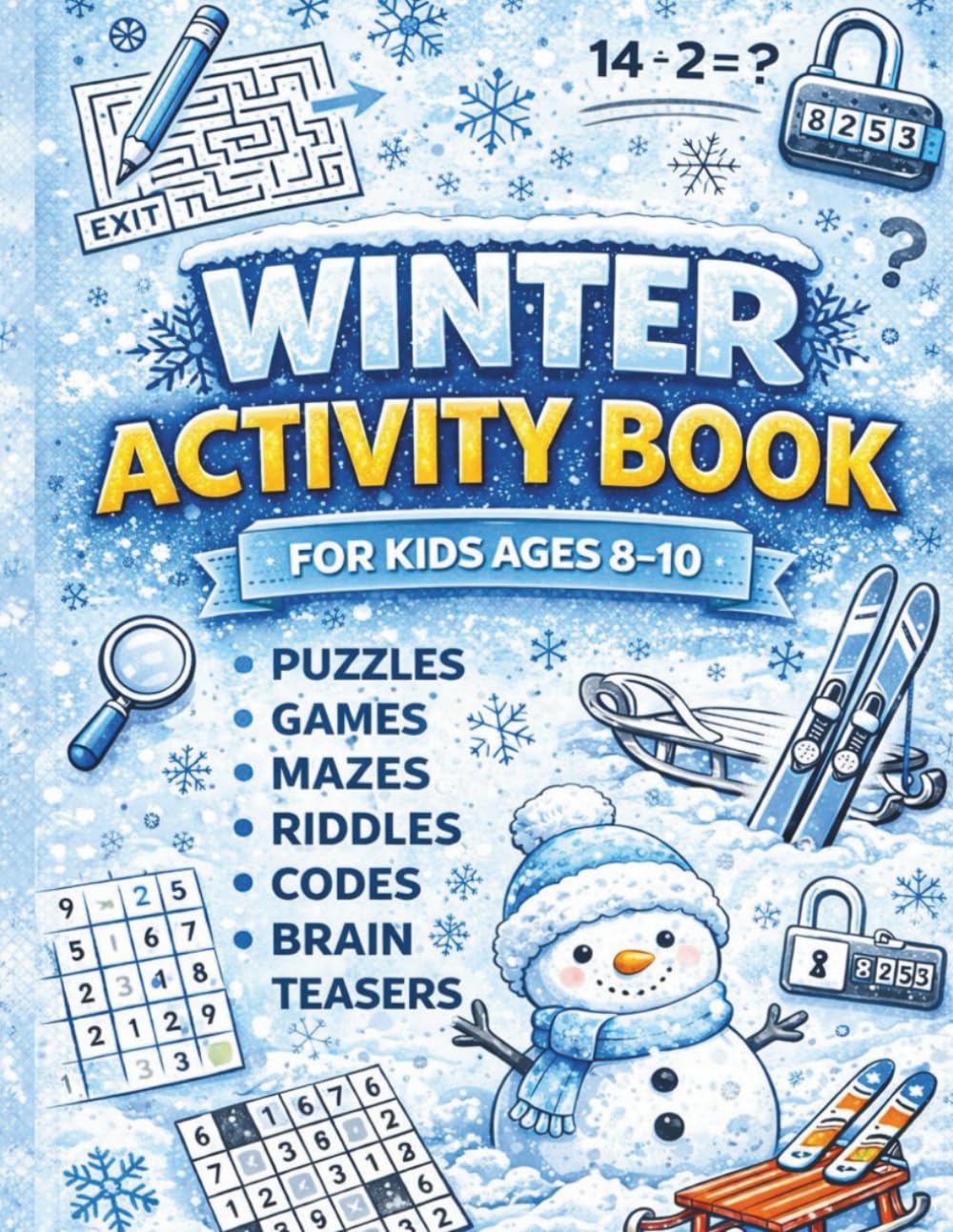 Winter Activity Book for Kids 8-10: Fun Puzzles, Games & Creative Challenges for Snowy Days and Cozy Afternoons