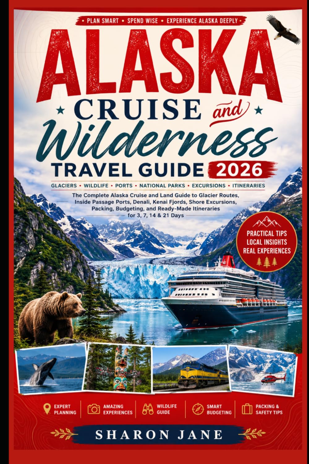 Alaska Cruise and Wilderness Travel Guide 2026: Scenic Glacier Routes, Wildlife Encounters, Port Days, National Parks, Shore Excursions and Smart Travel Tips