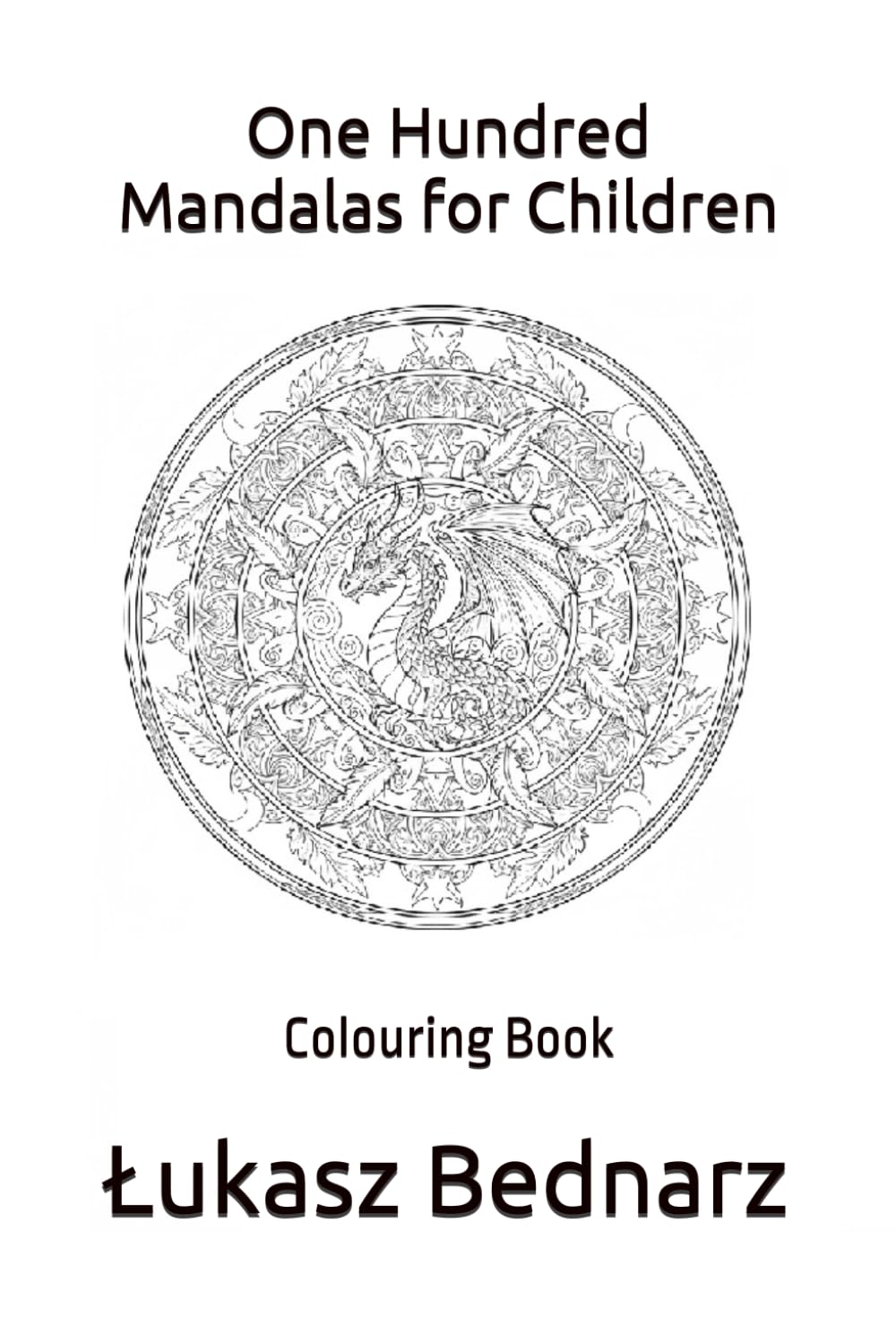 One Hundred Mandalas for Children: Colouring Book
