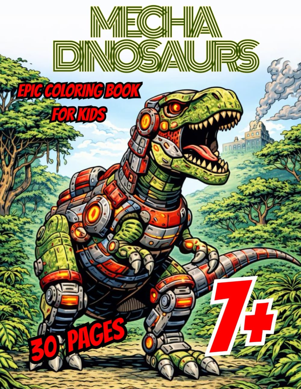 MECHA DINOSAURS: Epic Coloring Book for Kids 7+ 30 pages