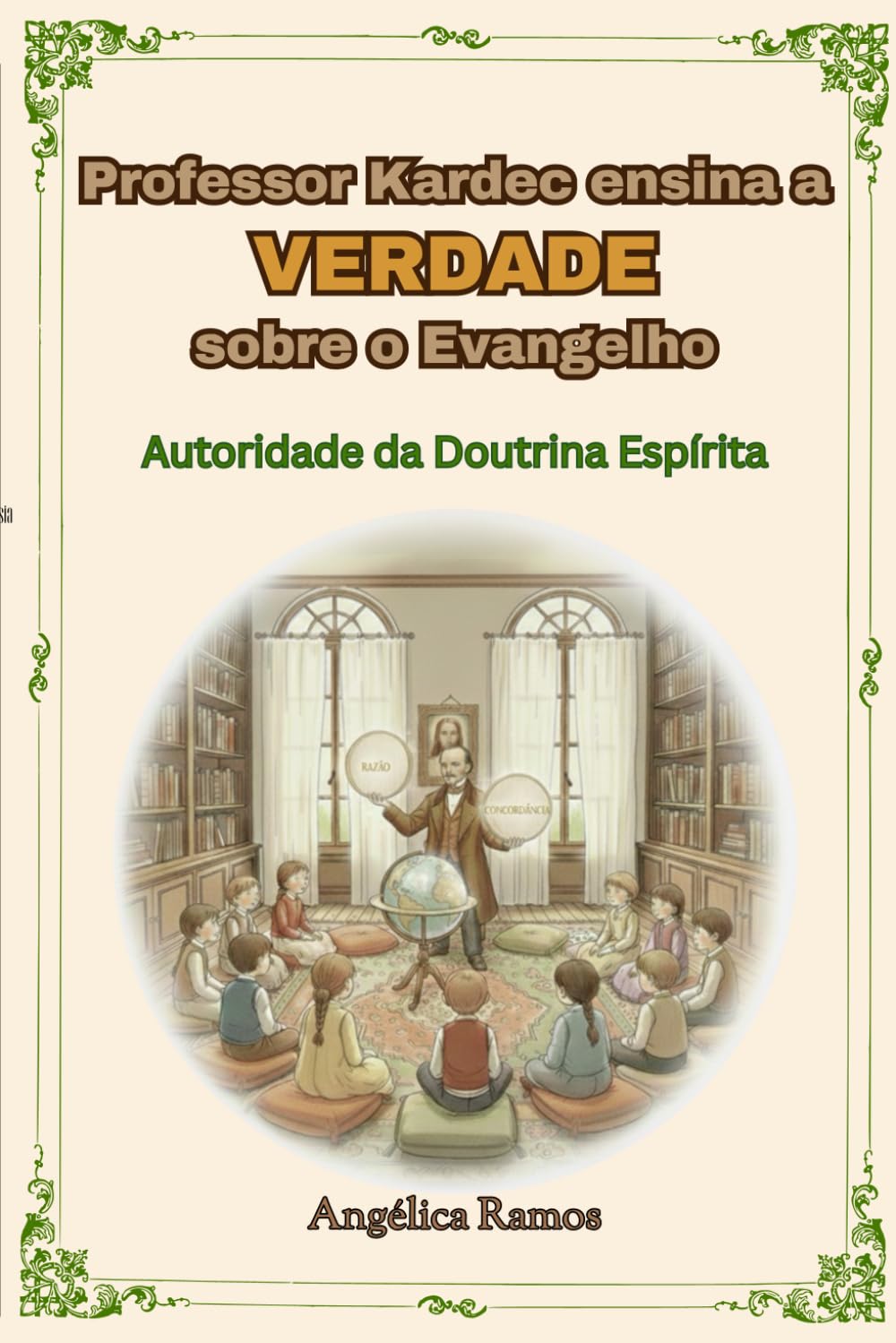 Professor Kardec ensina a VERDADE sobre o Evangelho: Autoridade da Doutrina Espírita