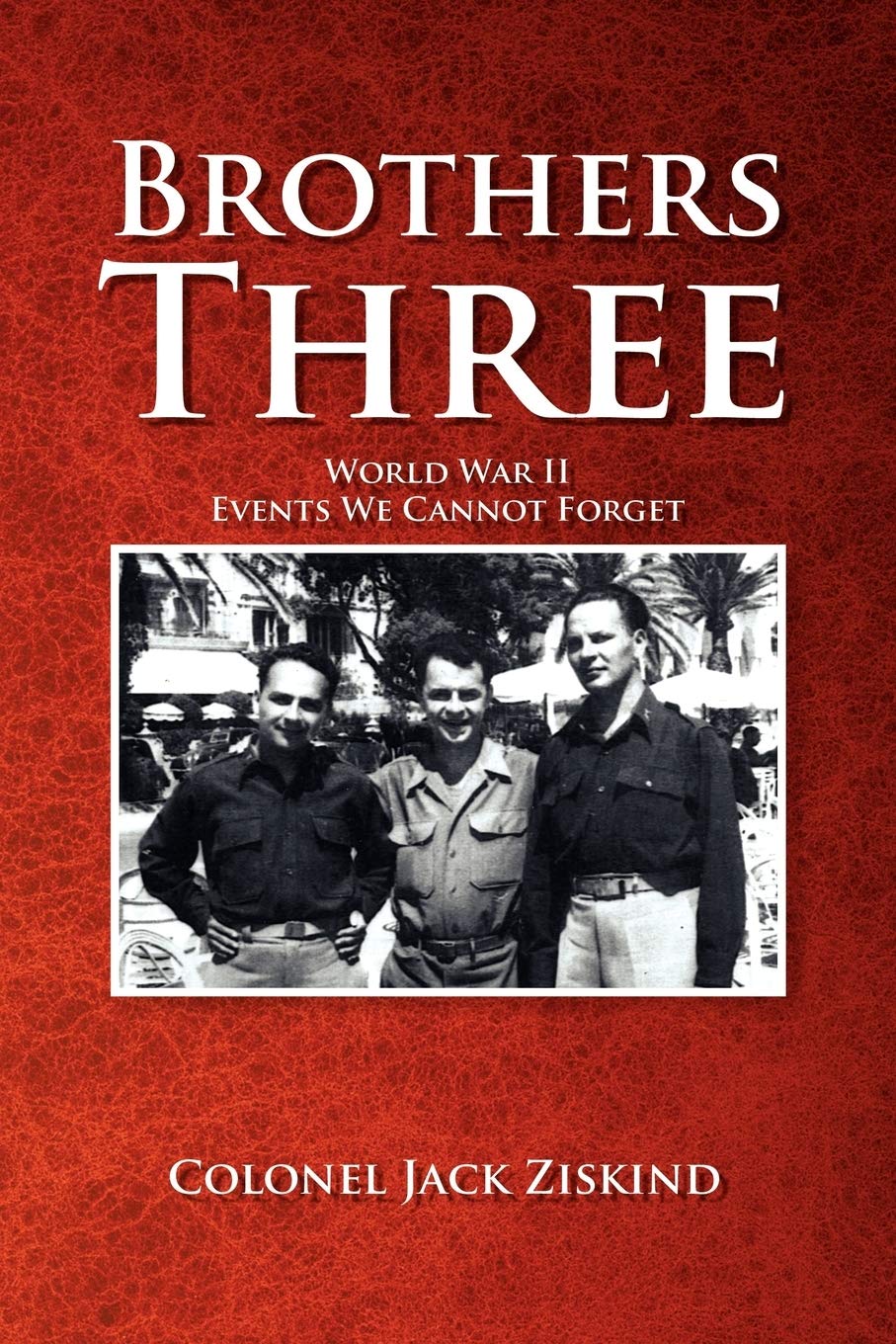 Brothers Three: World War II Events We Cannot Forget