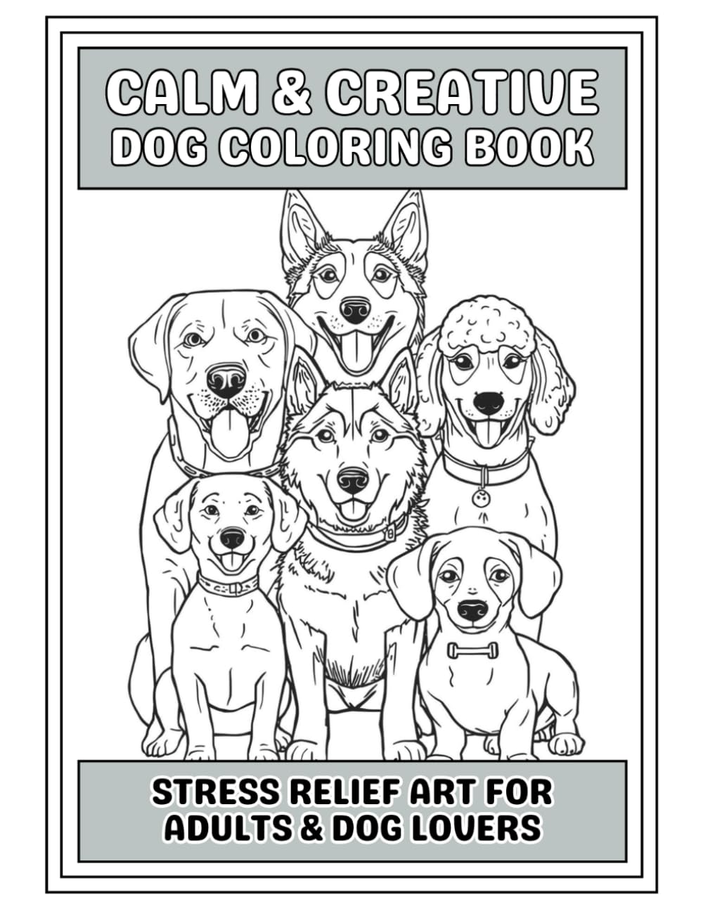 Calm & Creative Dog Coloring Book: Stress Relief Art for Adults & Dog Lovers
