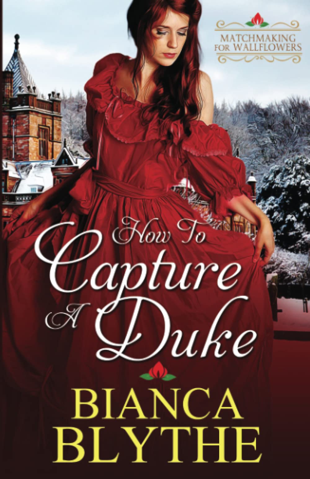 How to Capture a Duke: Volume 1 (Matchmaking for Wallflowers)