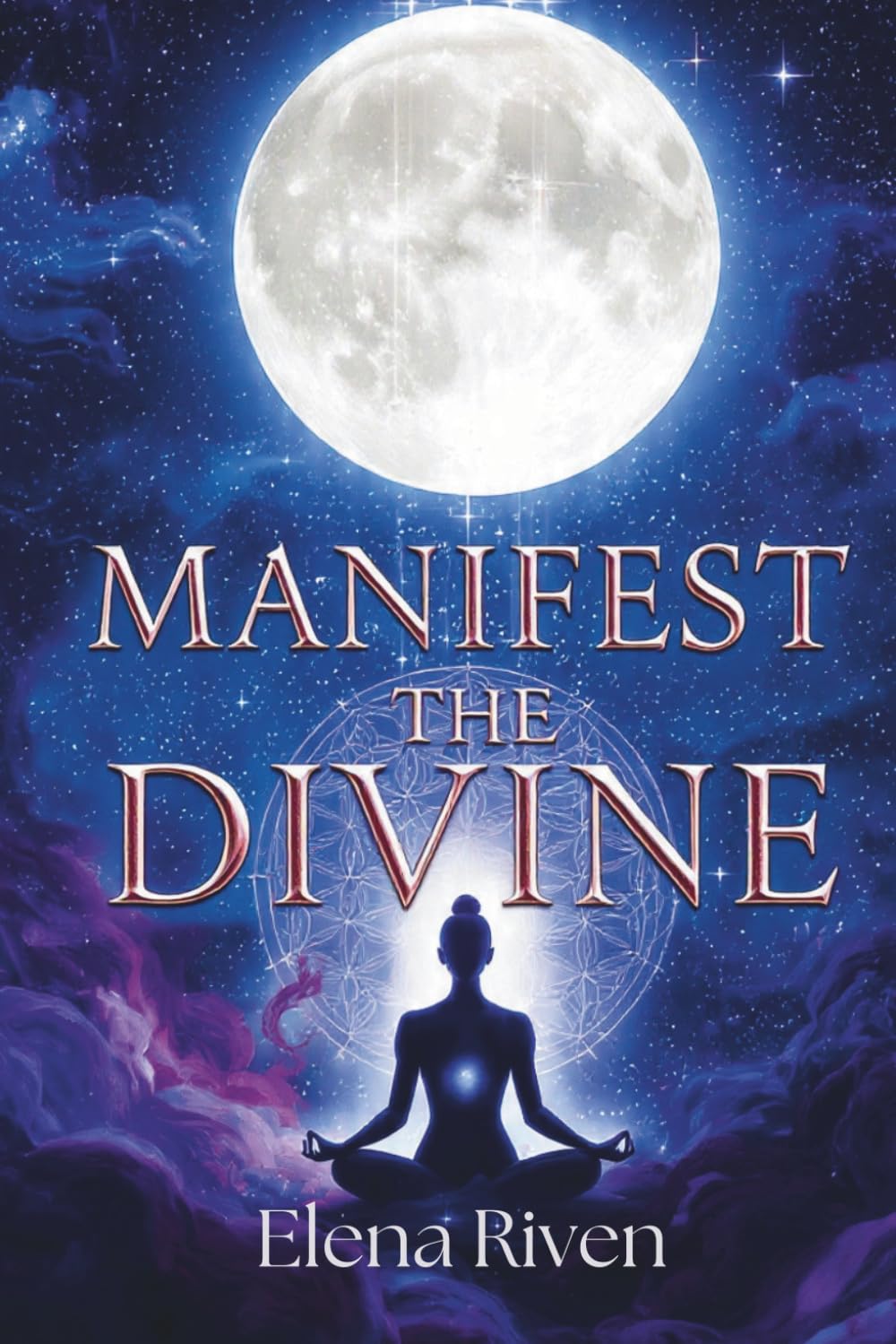 Manifest The Divine: Ancient Goddess Rituals and Sacred Feminine Practices for Divine Manifestation and Spiritual Awakening