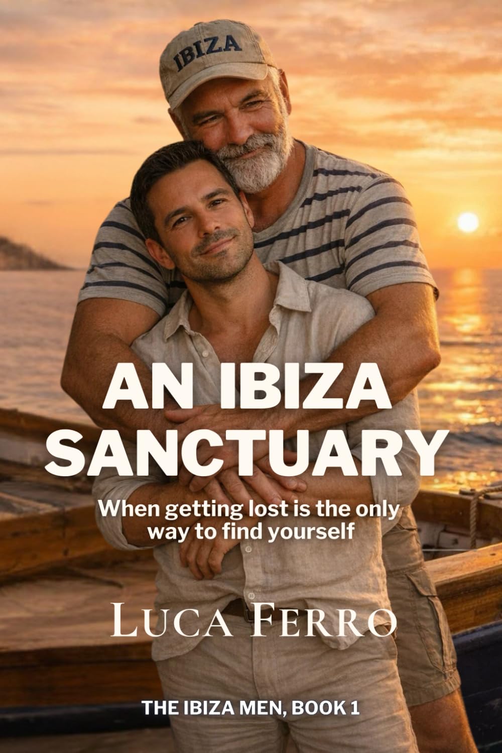 AN IBIZA SANCTUARY: When getting lost is the only way to find yourself (The Ibiza Men)