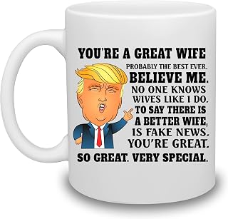 Great Wife Trump Mug Trump Great Wife Mug Trump Wife Mug Great Wife Speech Christmas Mug Great Wife Trump Speech Mug Youre A Great Wife Probably The Best Mug Gift Wife Mother Day Cup Tea Mug 11OZ