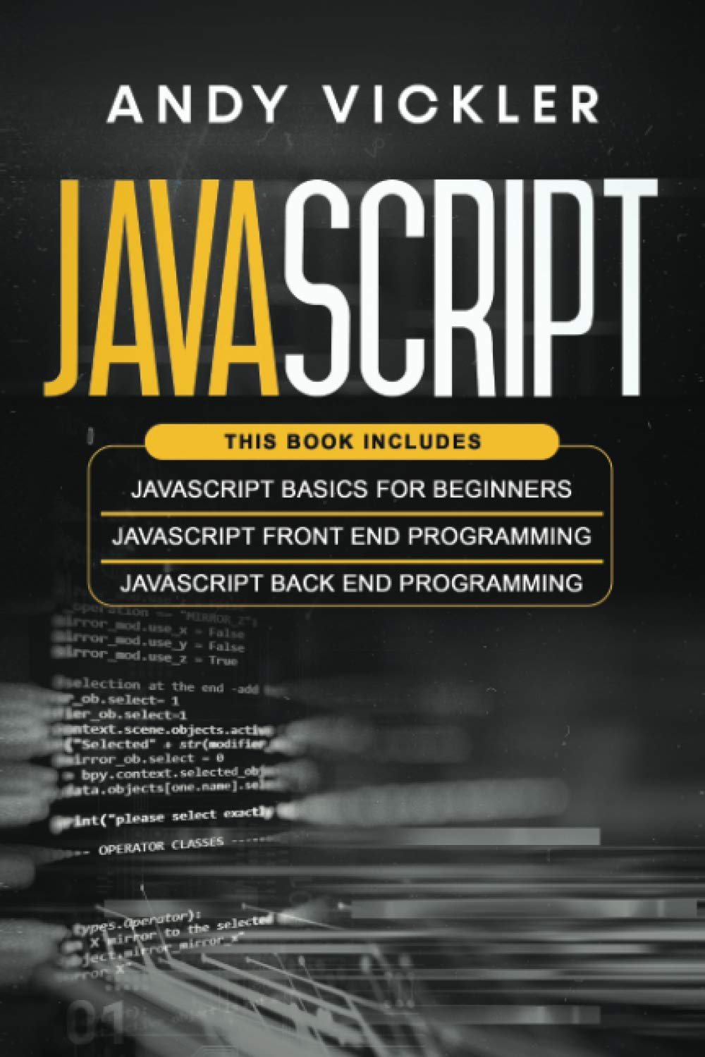 Javascript: This book includes : Javascript Basics For Beginners ...