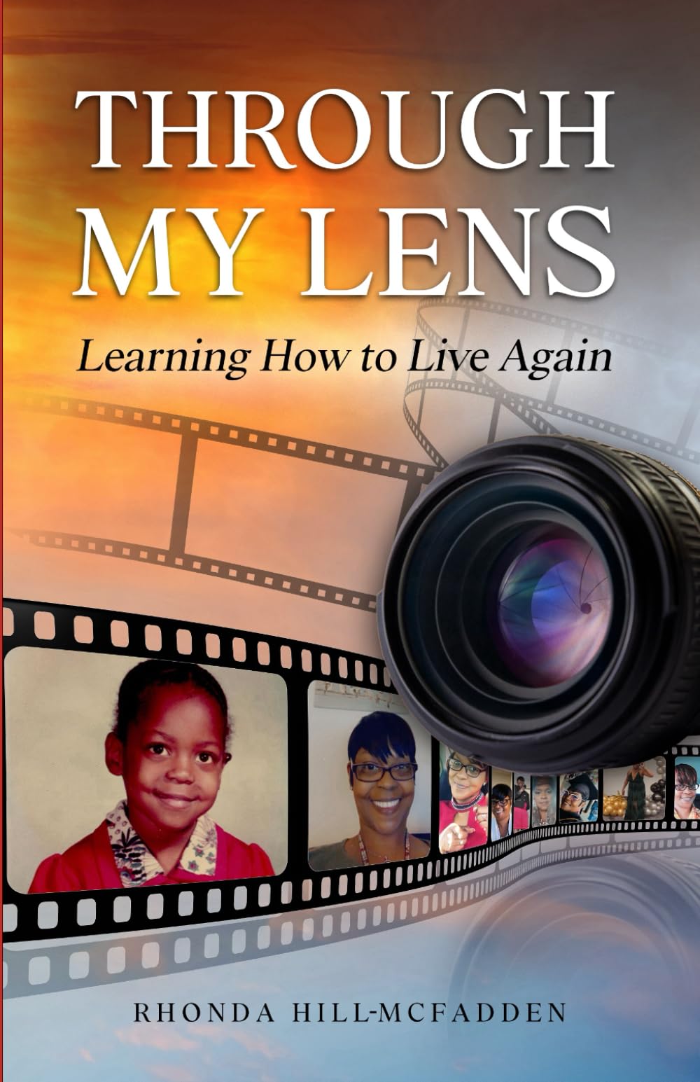 THROUGH MY LENS: Learning How to Live Again