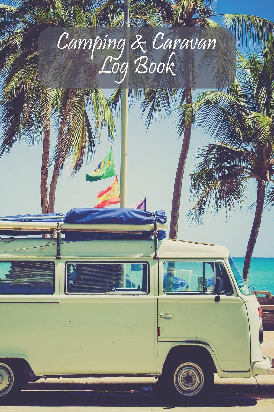 Camping & Caravan Log Book: Vintage Campervan Journal for Recording Campsites Visited