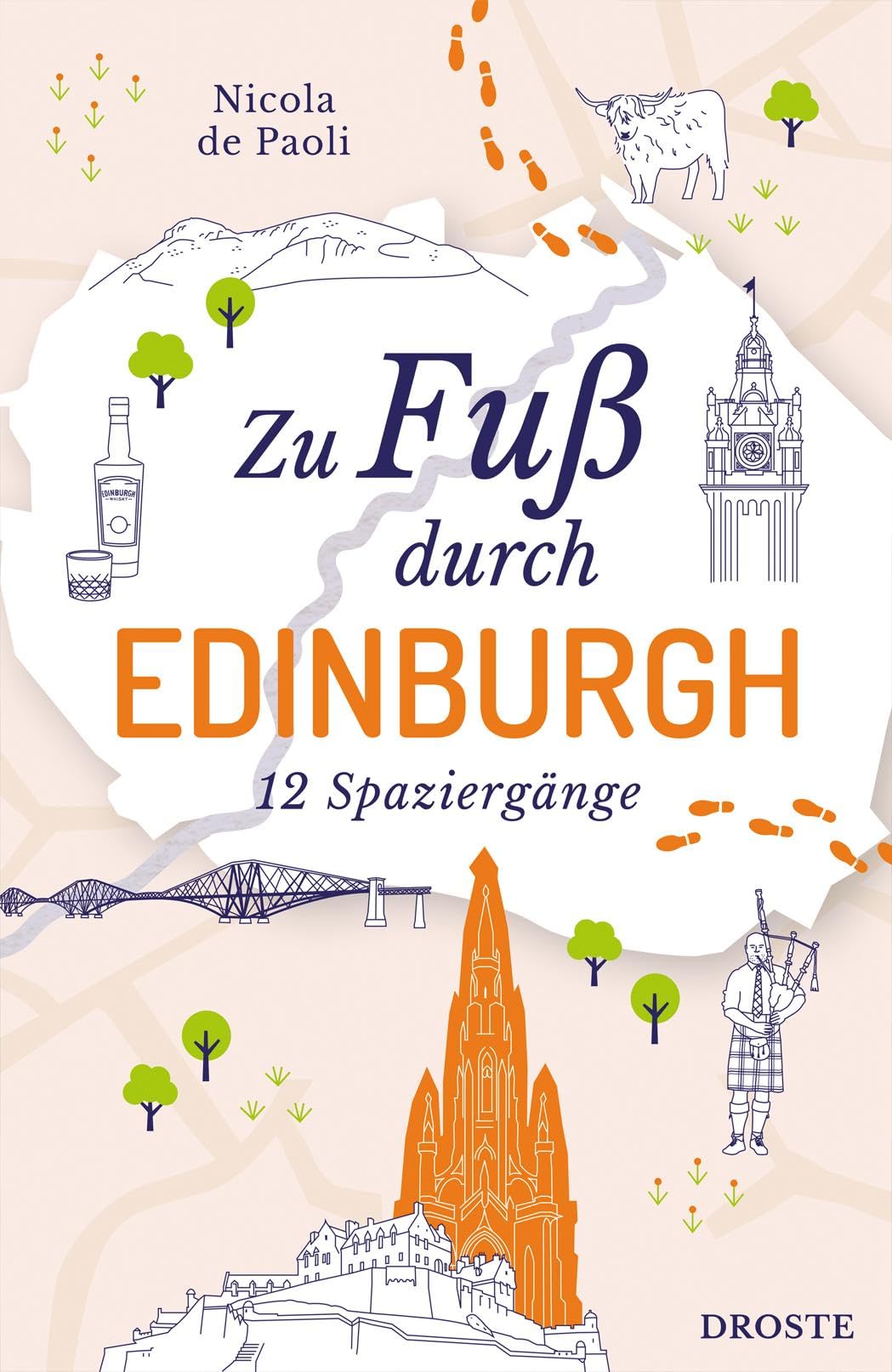 Zu Fuß durch Edinburgh: Die besten Spaziergänge der Stadt - 12 entspannte Routen zu Sehenswürdigkeiten und Geheimtipps