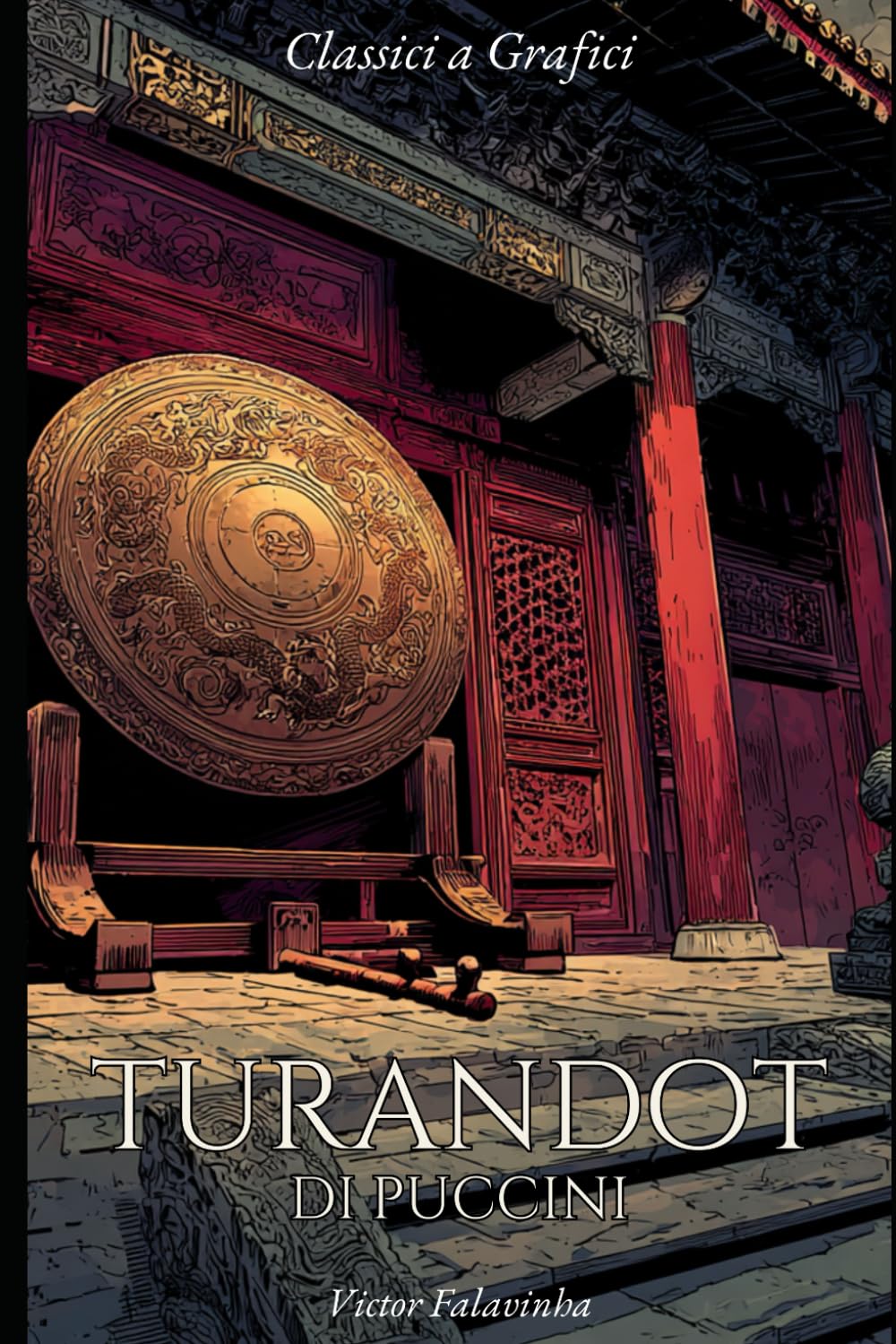 Turandot di Puccini: Un Romanzo Grafico (Classici a Grafici)