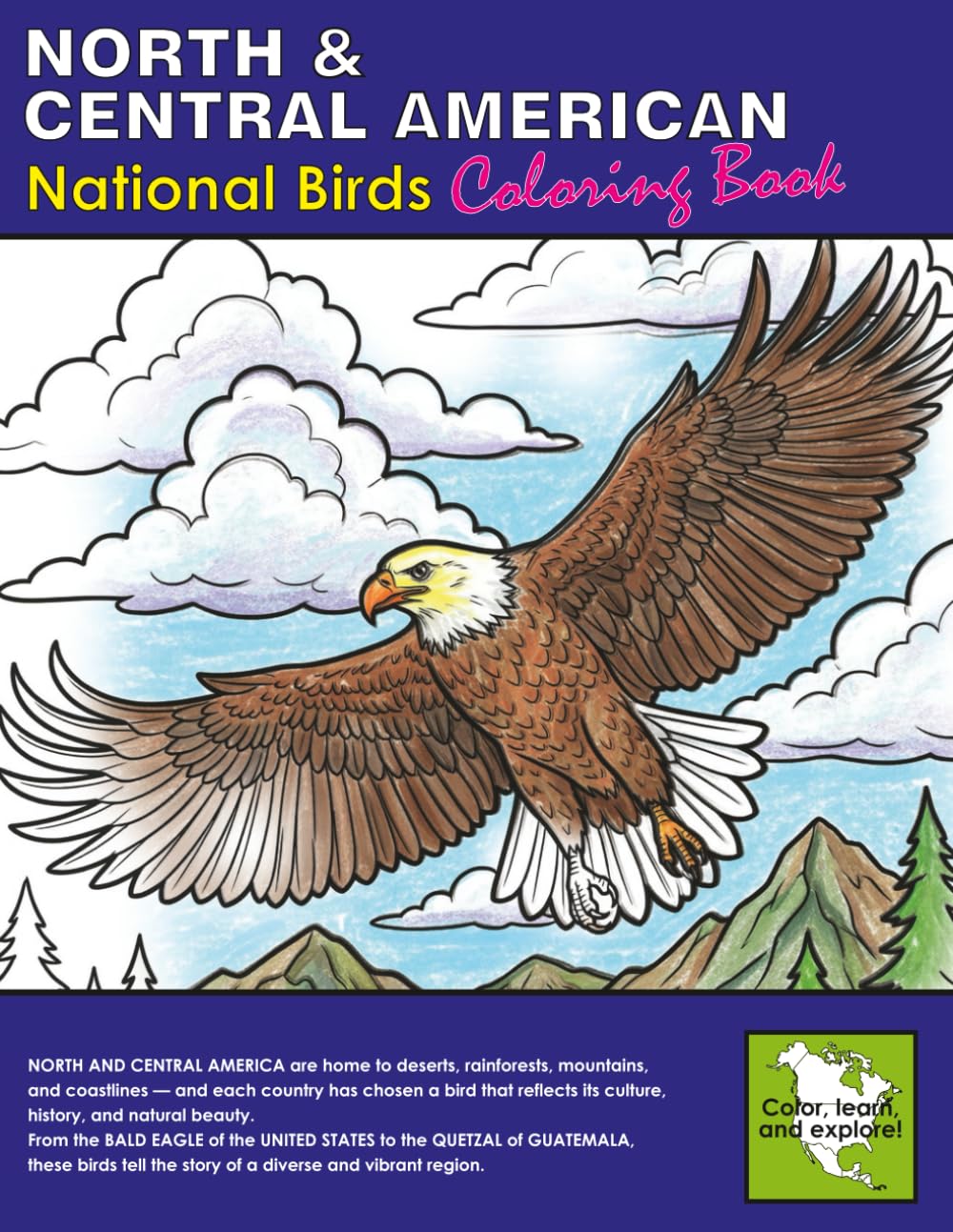 North and Central American National Birds Coloring Book: Color and learn about birds, geography and fun facts (World National Birds Coloring Book Series)