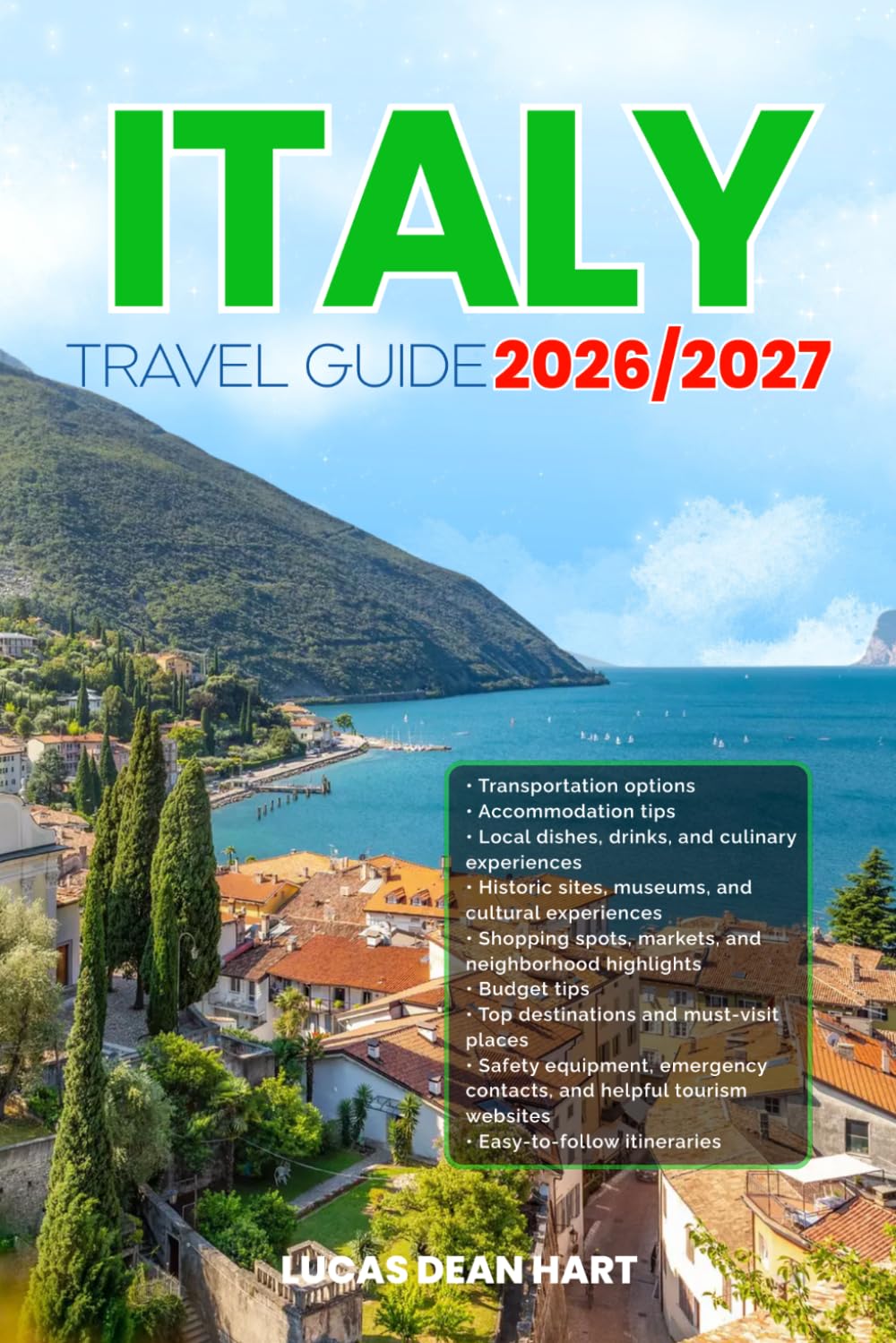 ITALY TRAVEL GUIDE 2026/2027: From Arrival to Departure, a Well-Detailed Guide to Help You Know ITALY in Half the Time with Easy Itineraries, Local ... Budget Advice, and Top Attractions.