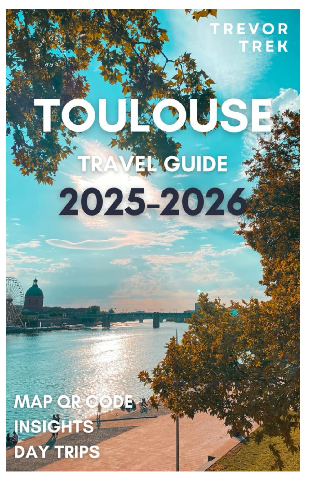 TOULOUSE TRAVEL GUIDE 2025-2026