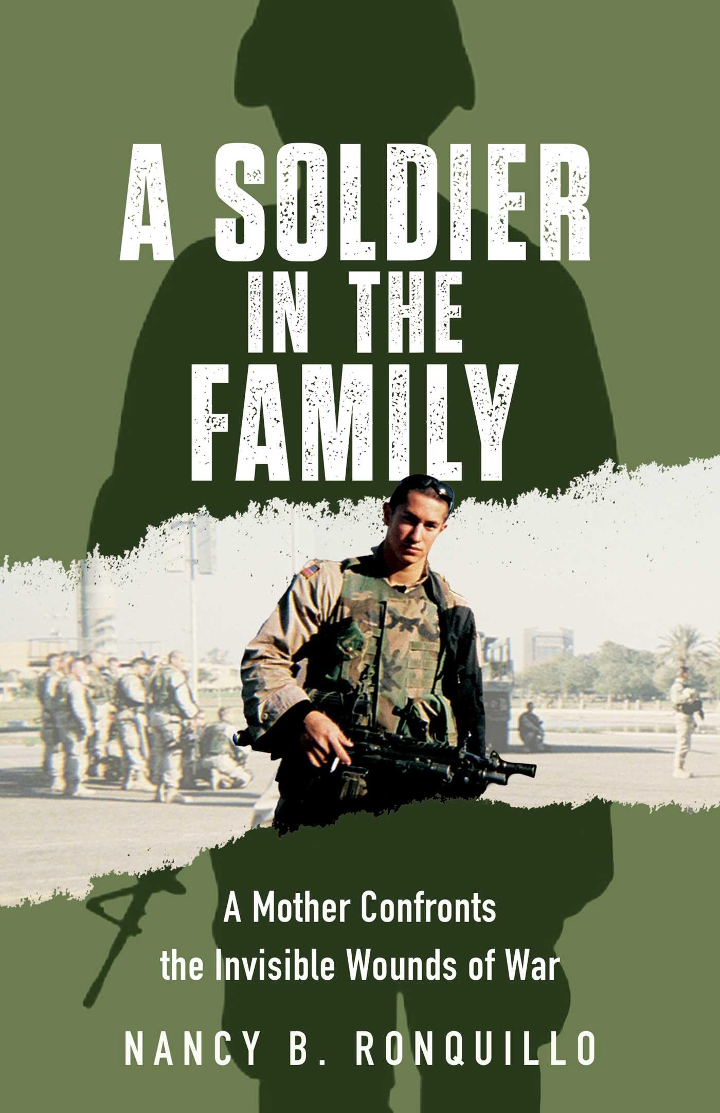 A Soldier in the Family: A Mother Confronts the Invisible Wounds of War