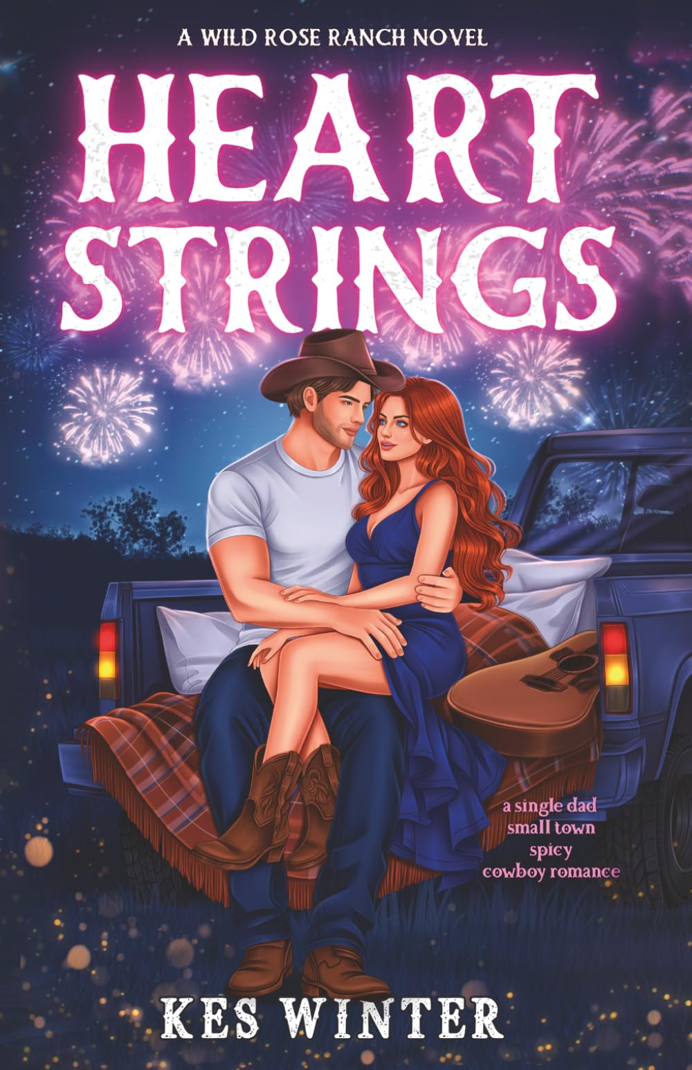 Heartstrings: A Single Dad Small Town Spicy Cowboy Romance: A Single Dad Small Town Spicy Cowboy Romance: A Single Dad Small Town Spicy Cowboy Romance (Wild Rose Ranch)