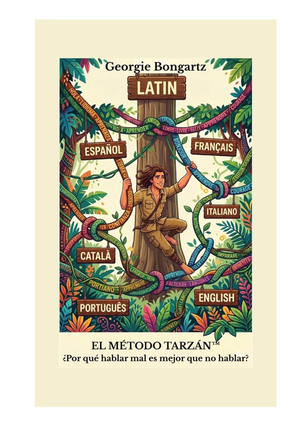 El Método Tarzan Premium: ¿Por qué hablar mal es mejor que no hablar?