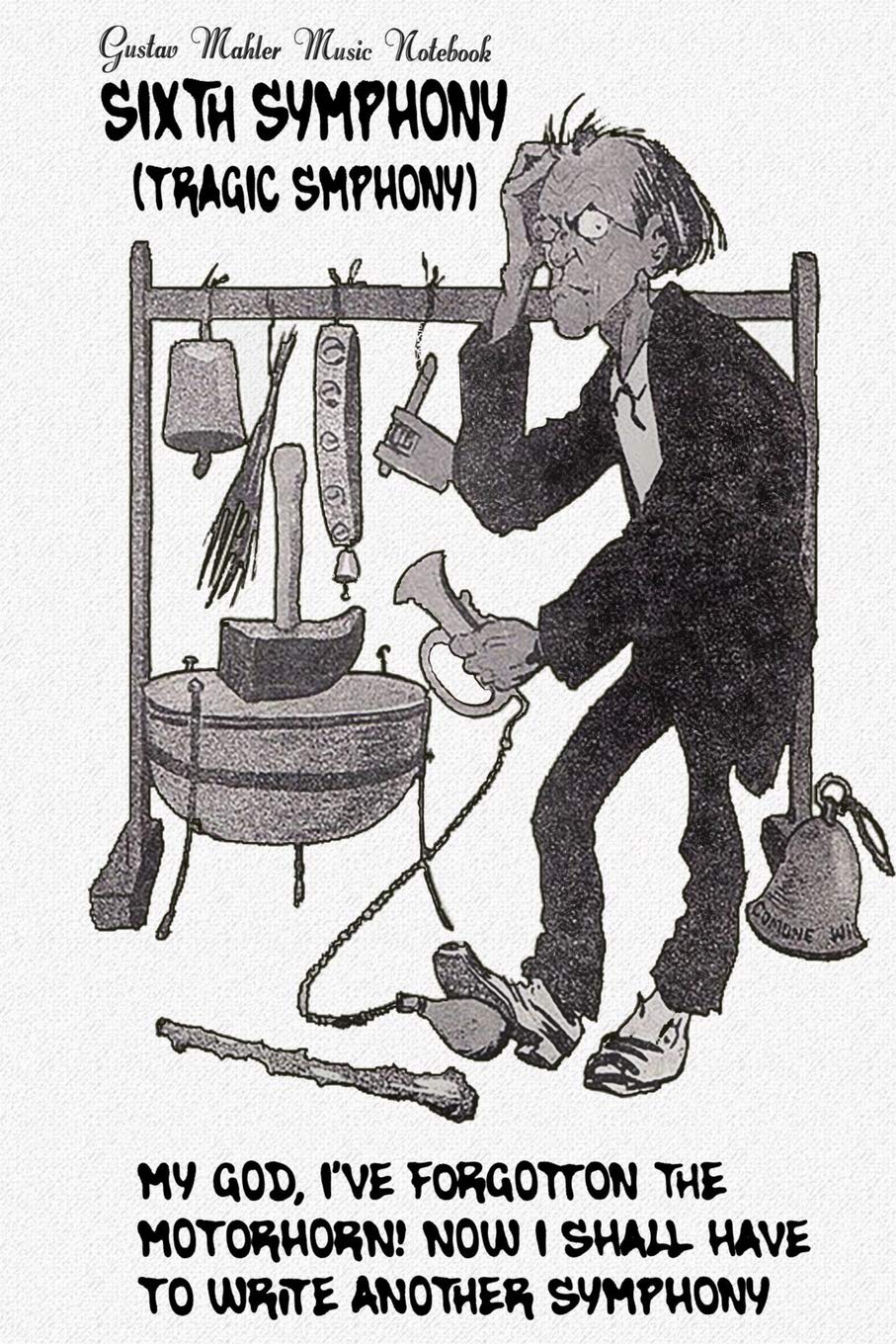 Gustav Mahler Music Notebook: Gustav Mahler Composer Music Notebook, Staff Pages and Dot Grid Pages, (6x9) Gustav Mahler Sixth Symphony