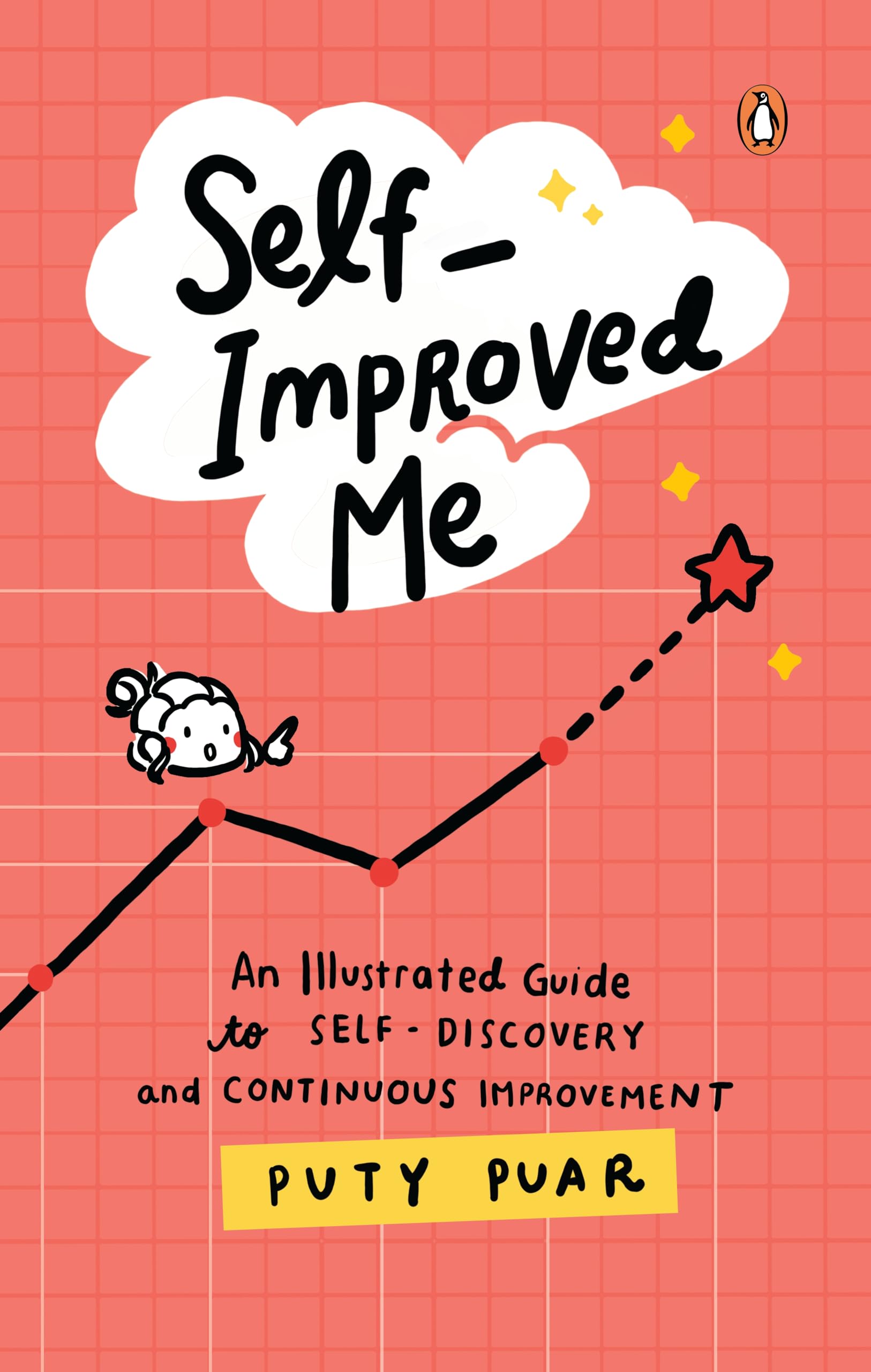Self-Improved Me: An Illustrated Guide to Self-Discovery and Continuous Improvement