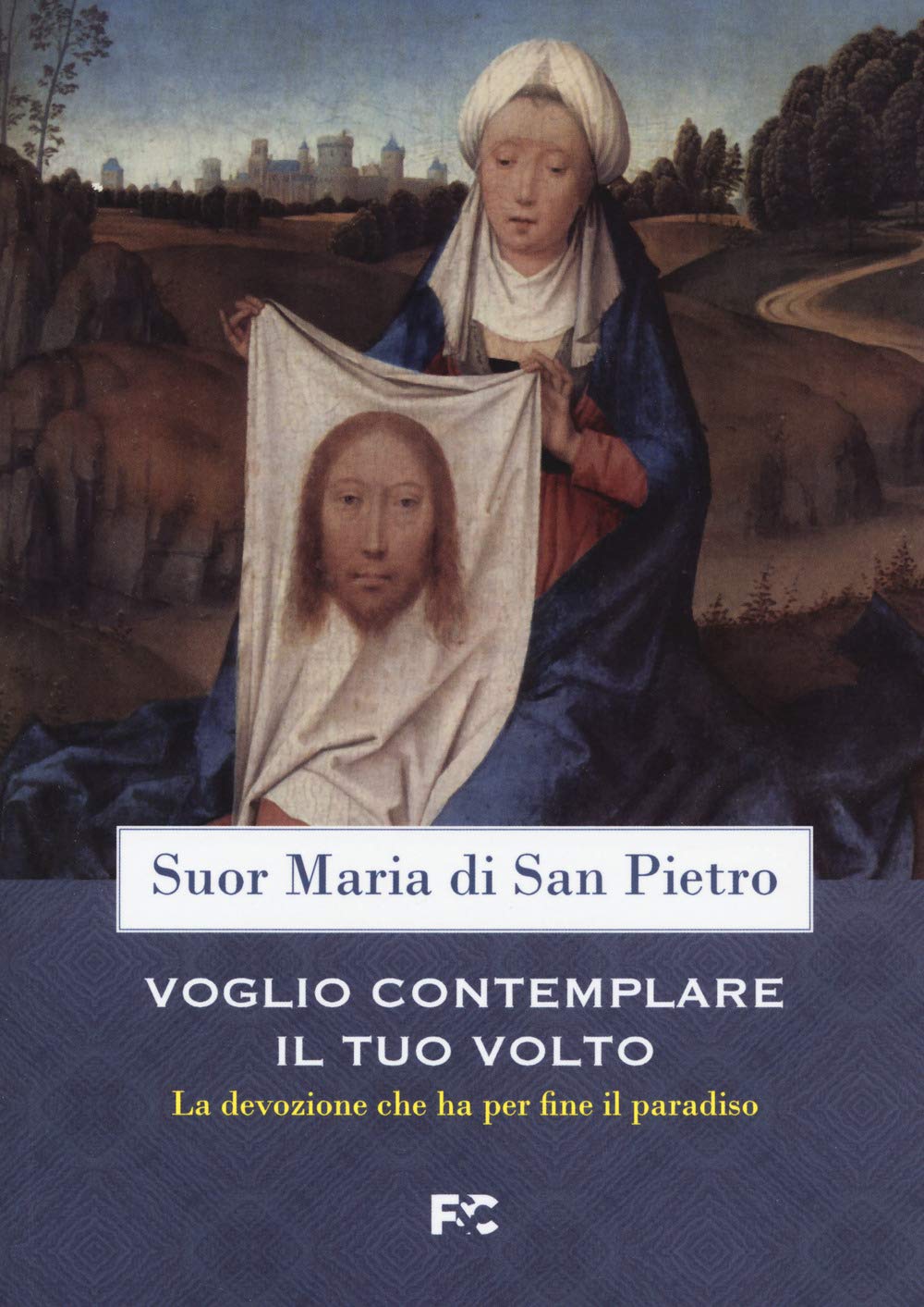 Voglio Contemplare Il Tuo Volto. La Devozione Che Ha Per Fine Il Paradiso - 4
