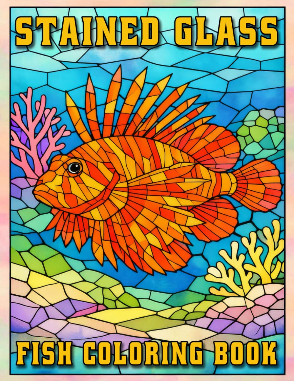 Stained Glass Fish Coloring Book: Beautiful Aquatic Designs for Relaxation, Creativity, and Mindful Coloring