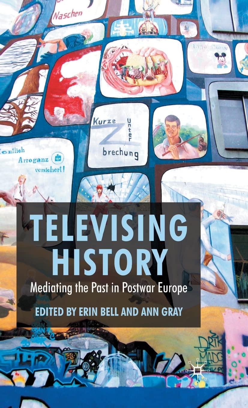 Televising History analyser les medias pour decrypter les recits historiques